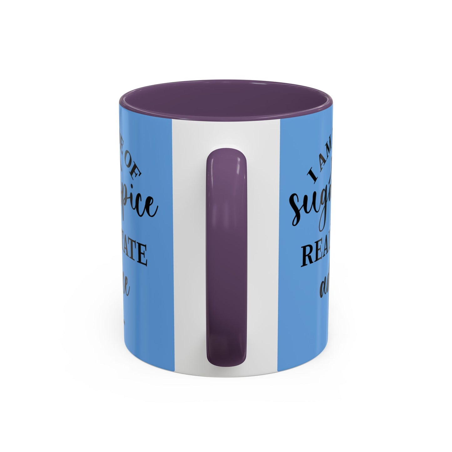 I Am Made Of Sugar & Spice Realtor Accent Coffee Mug (11, 15oz)