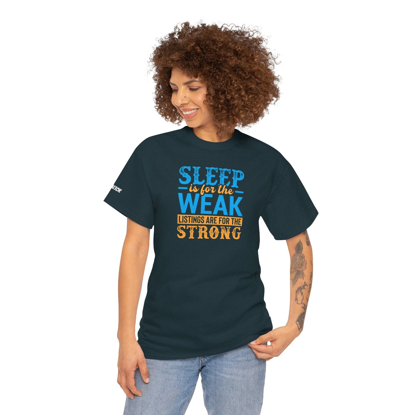 π΄ SLEEP is for the WEAK β Listings Are for the STRONG Realtor Tee That Outworks the Clock! πΌπͺ