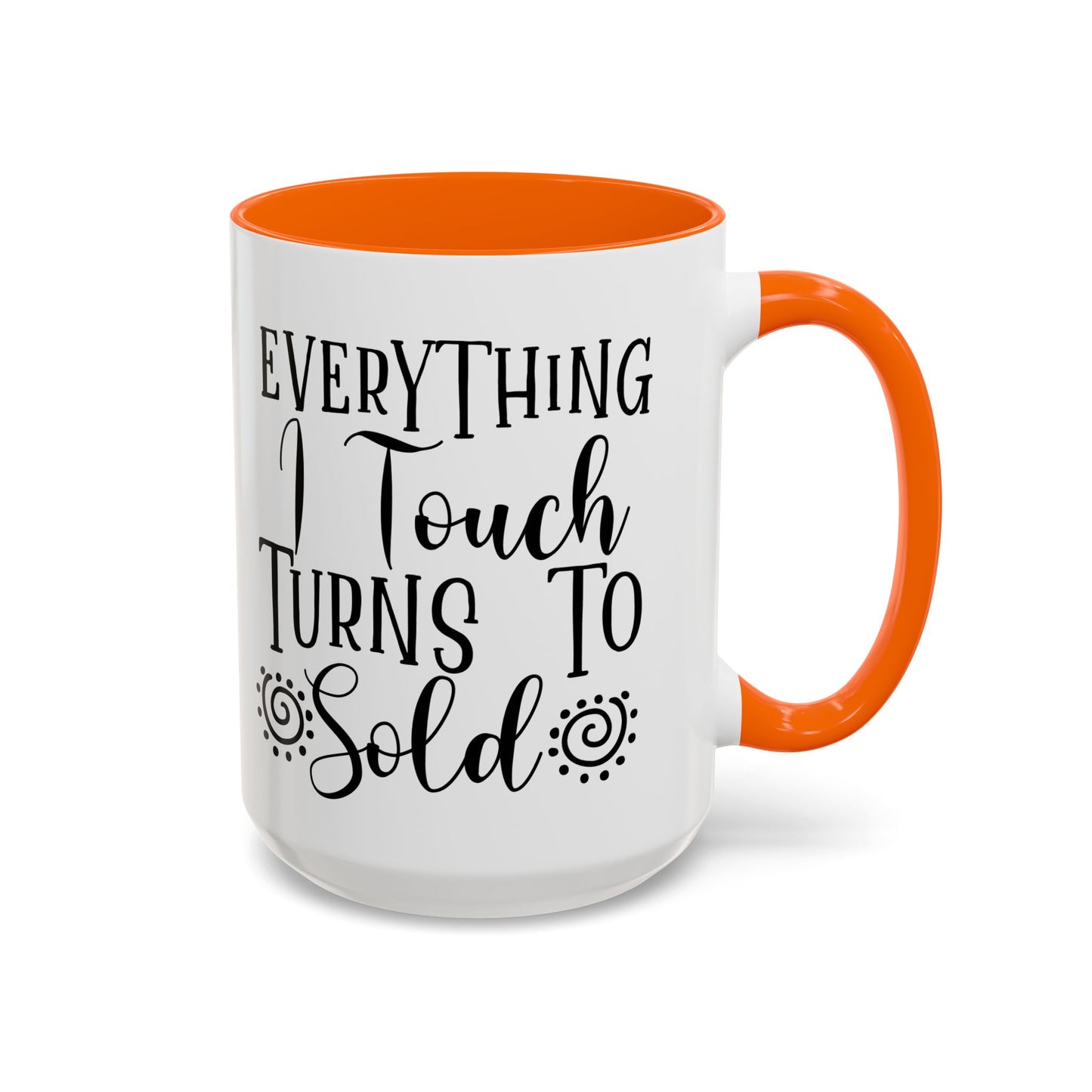 Everything I Touch Turns To Sold Realtor Accent Coffee Mug (11, 15oz)