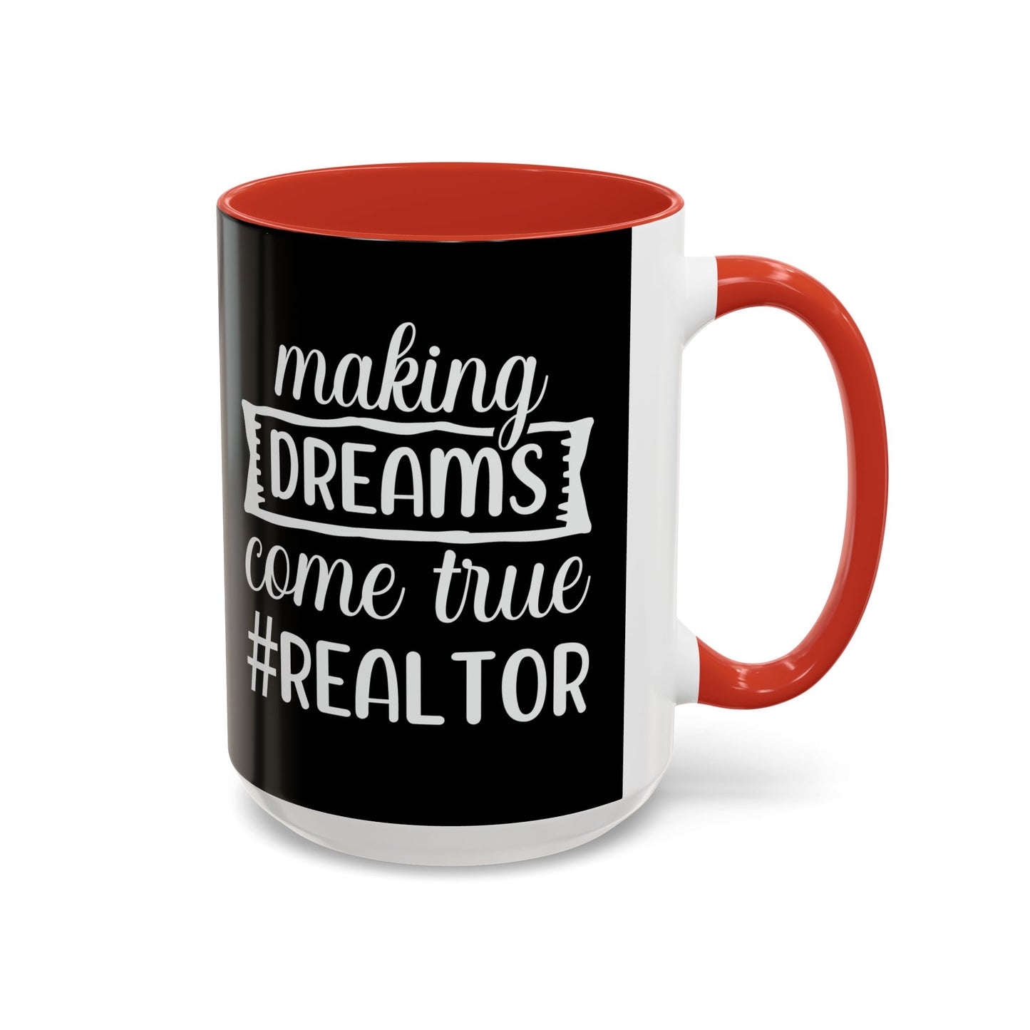 Making Dreams Come True Realtor Accent Coffee Mug (11, 15oz)