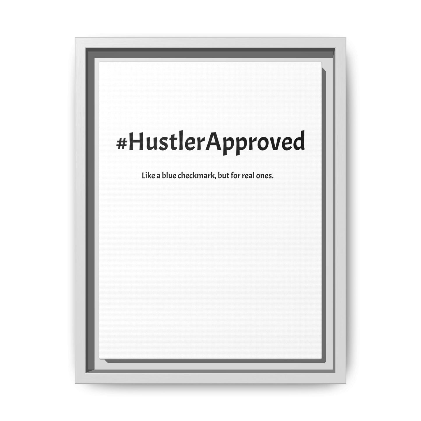 White Canvas: #HustlerApproved β Like a Blue Checkmark, But for Real Ones | Funny Realtor White Canvas Wall Art