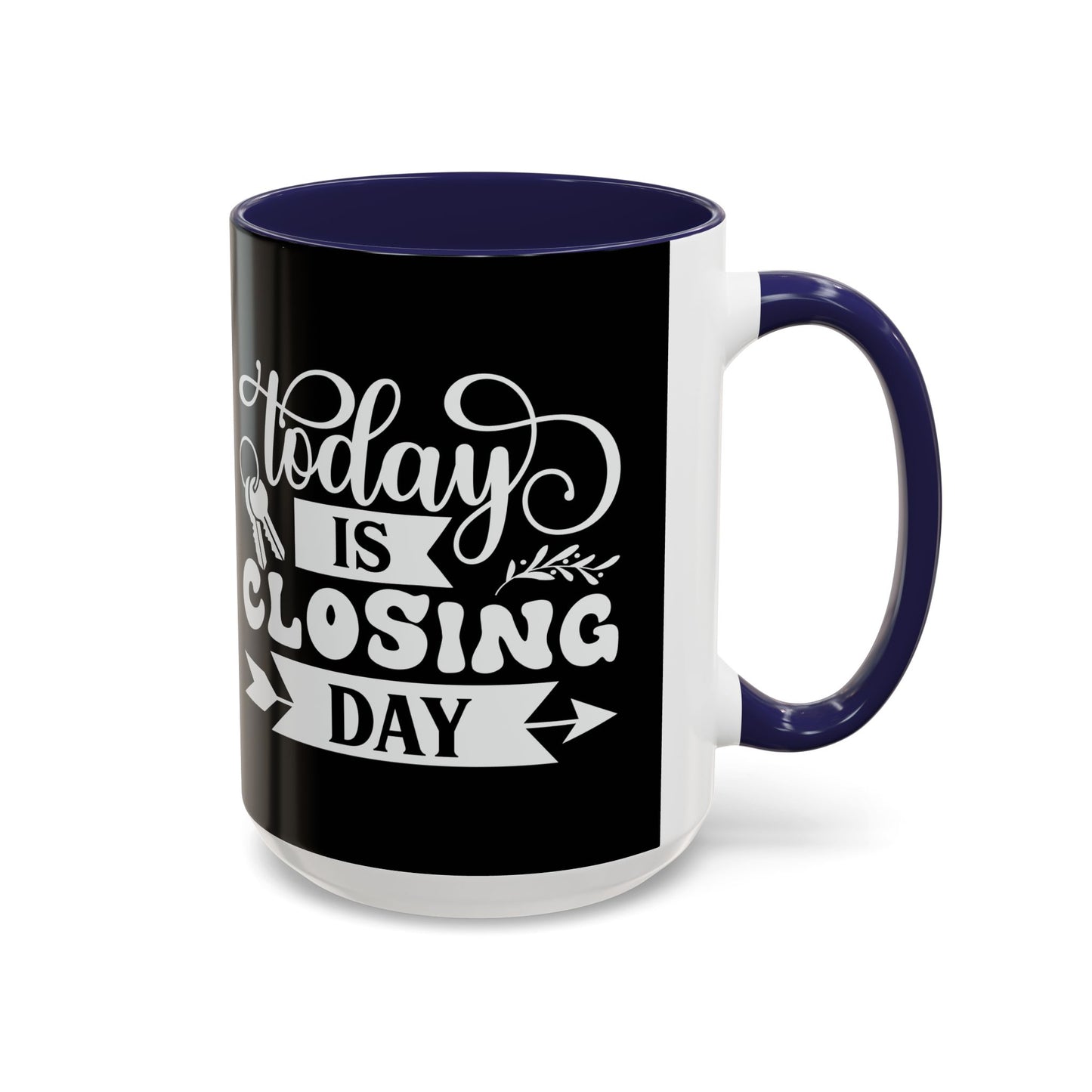 Today Is Closing Day Realtor Accent Coffee Mug (11, 15oz)