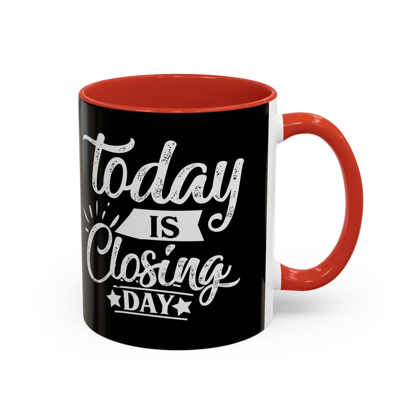 Today is Closing Day Realtor Accent Coffee Mug (11, 15oz)