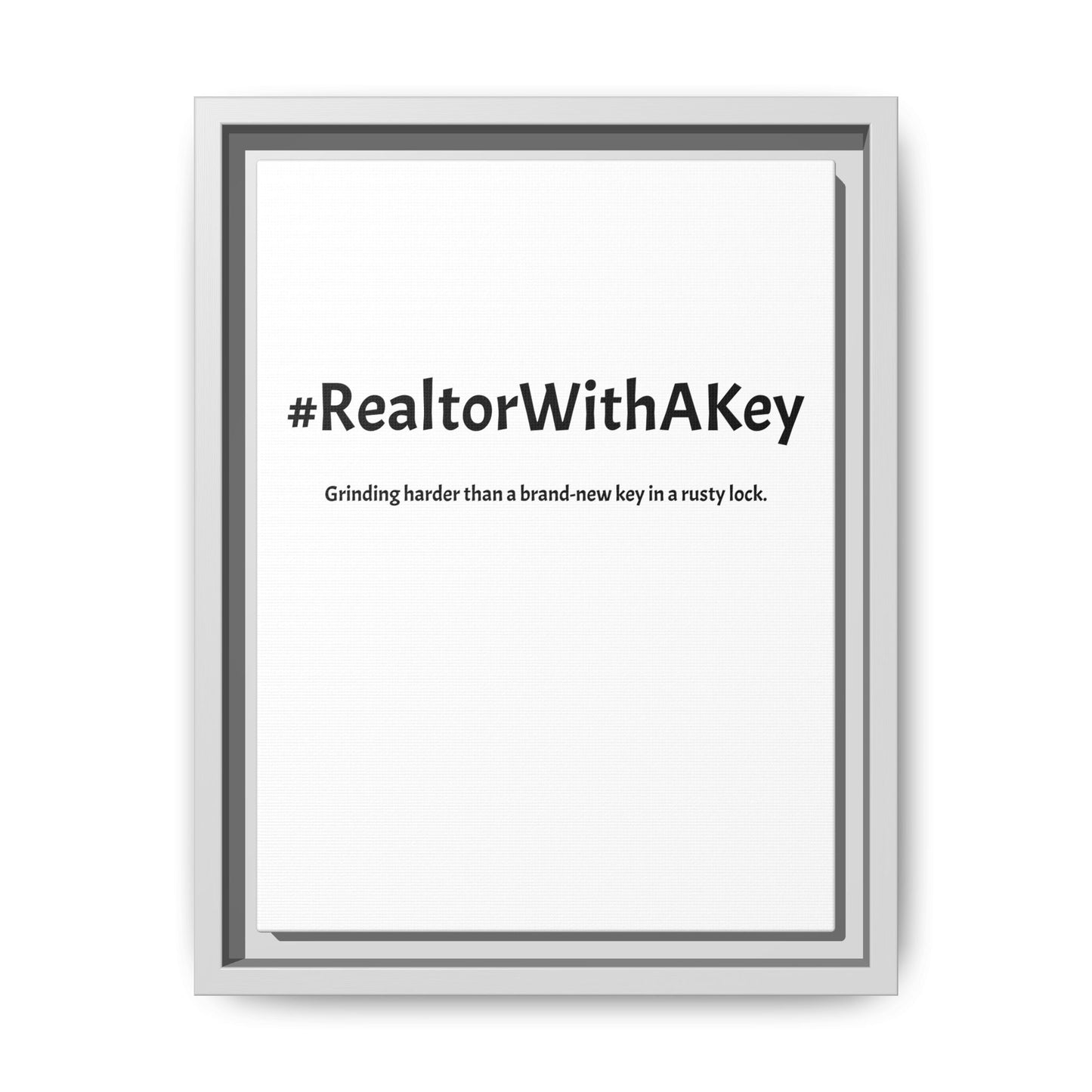 #RealtorWithAKey – Grinding Harder Than a Brand-New Key in a Rusty Lock | Funny Realtor White Canvas Wall Art