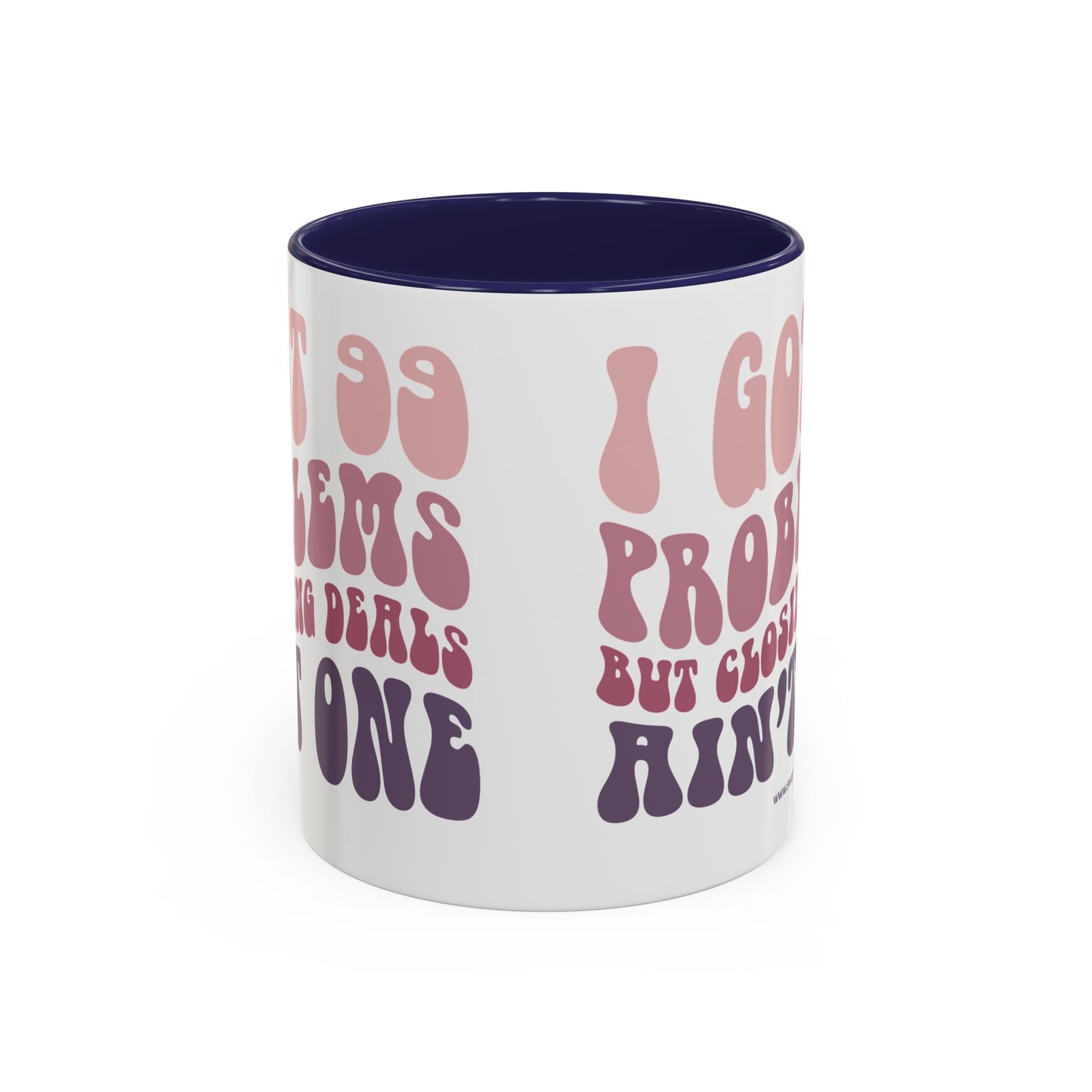 I Got 99 Problems Realtor Accent Coffee Mug (11, 15oz)