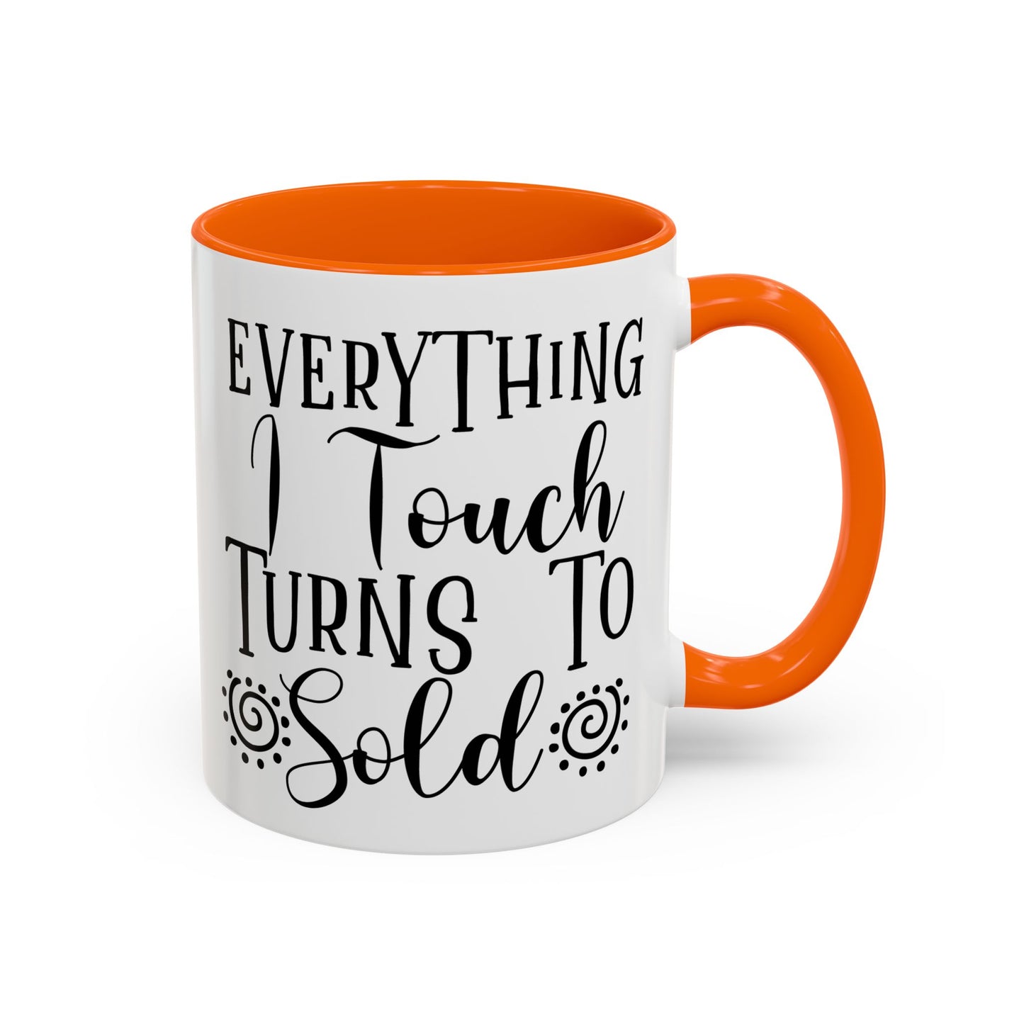Everything I Touch Turns To Sold Realtor Accent Coffee Mug (11, 15oz)