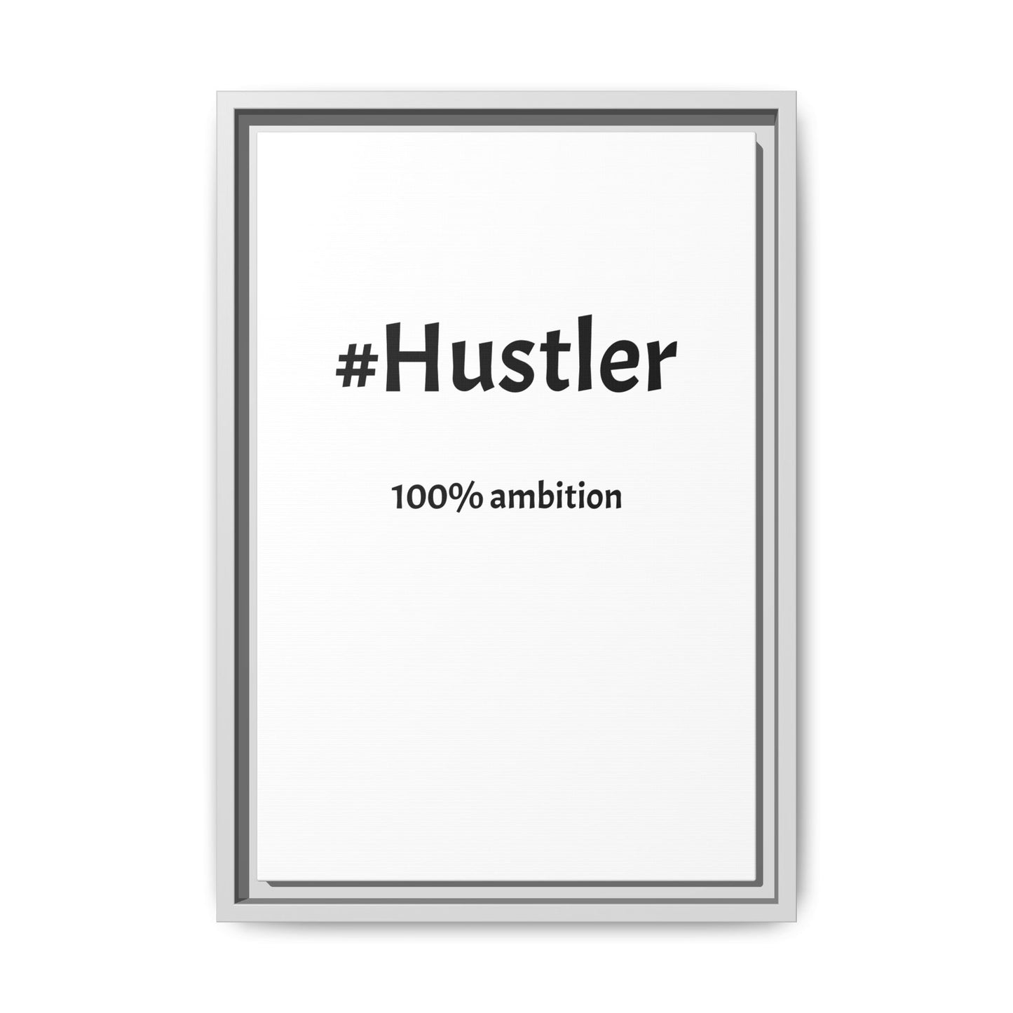 #Hustler – 100% Ambition | Funny Realtor White Canvas Wall Art