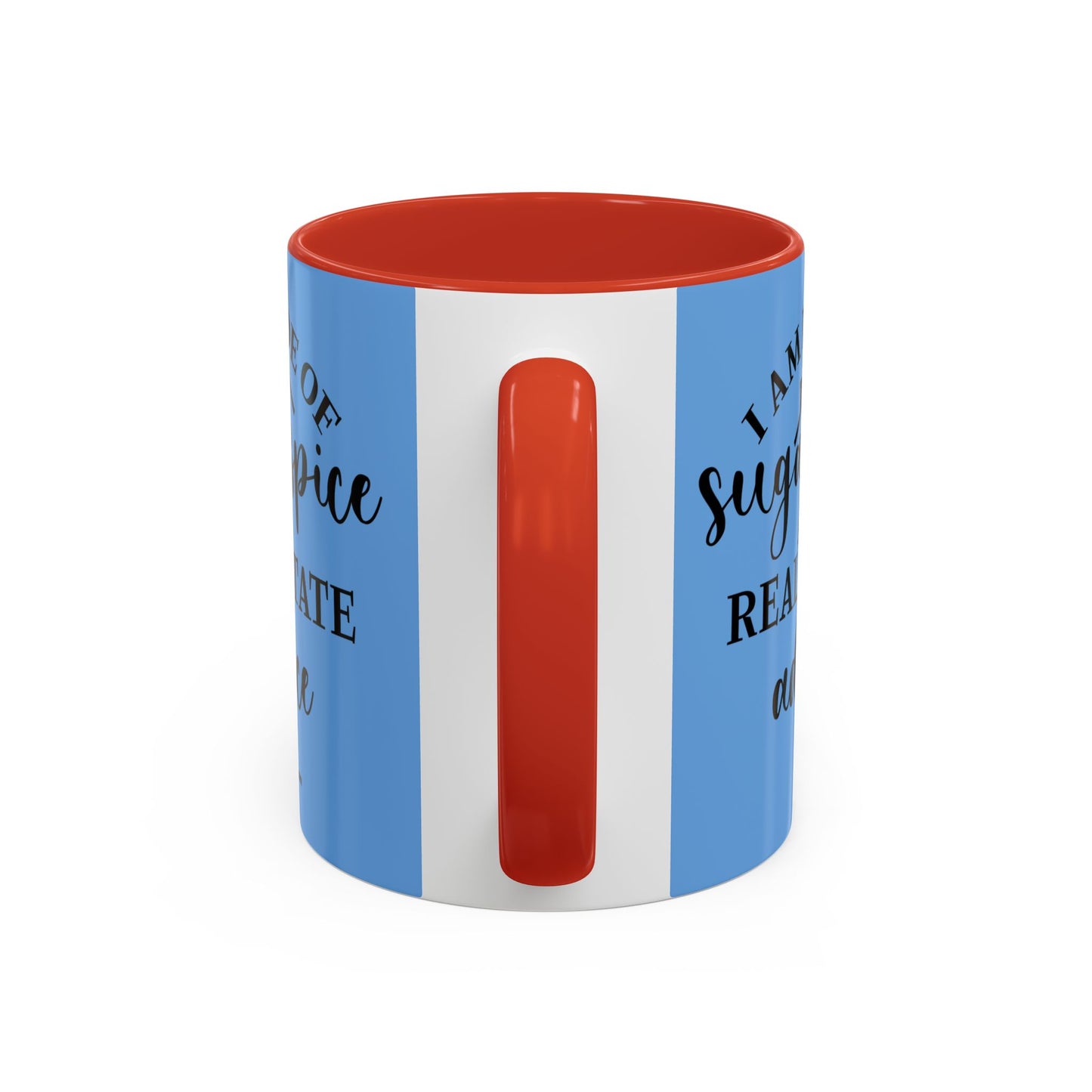 I Am Made Of Sugar & Spice Realtor Accent Coffee Mug (11, 15oz)