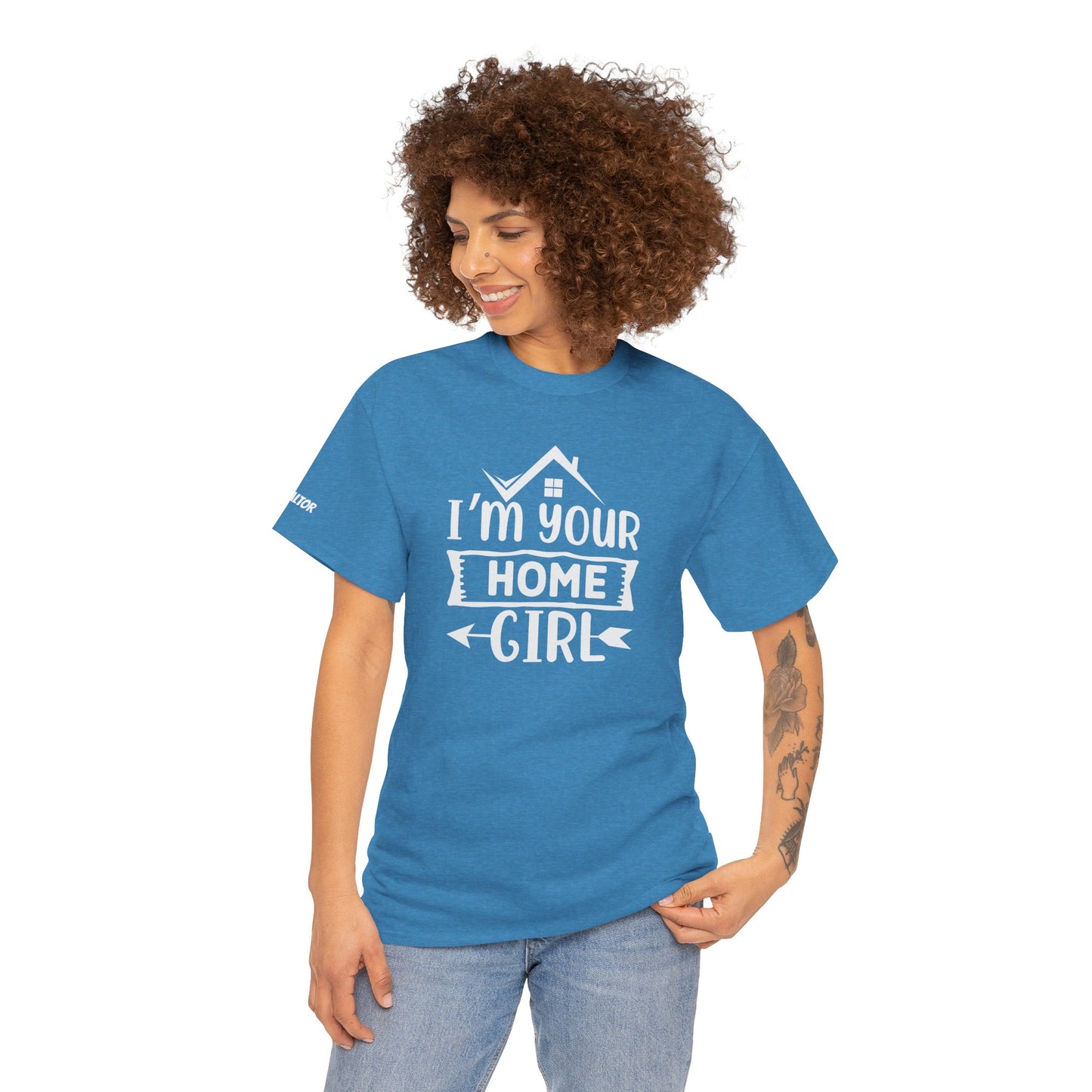 πββοΈ "I'm Your Home Girl" Realtor Tee β The Must-Have Shirt for Boss Babe Agents! π‘