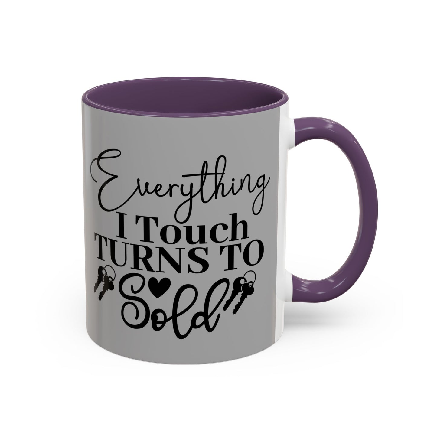 Everything I Touch Turns To Sold Realtor Accent Coffee Mug (11, 15oz)