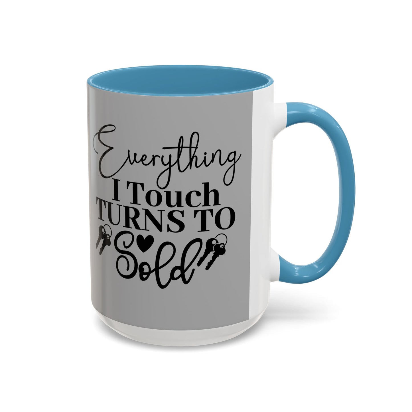 Everything I Touch Turns To Sold Realtor Accent Coffee Mug (11, 15oz)