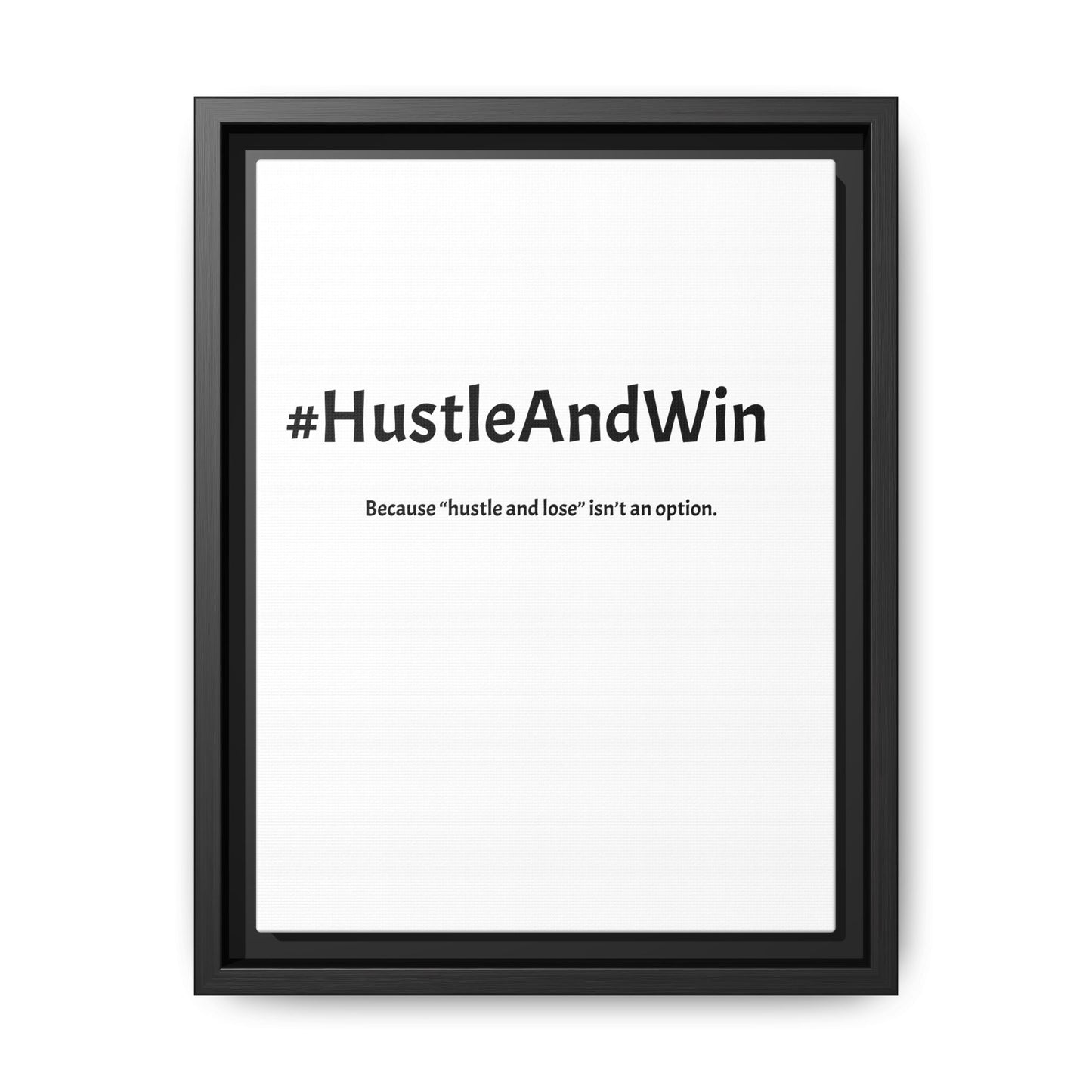 #HustleAndWin – Because ‘Hustle and Lose’ Isn’t an Option | Funny Realtor White Canvas Wall Art