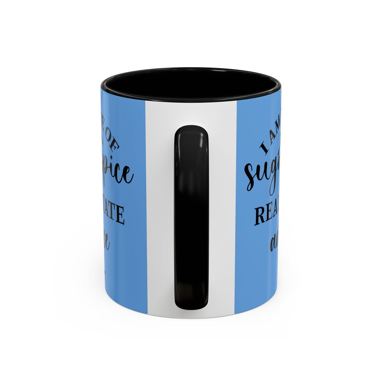 I Am Made Of Sugar & Spice Realtor Accent Coffee Mug (11, 15oz)