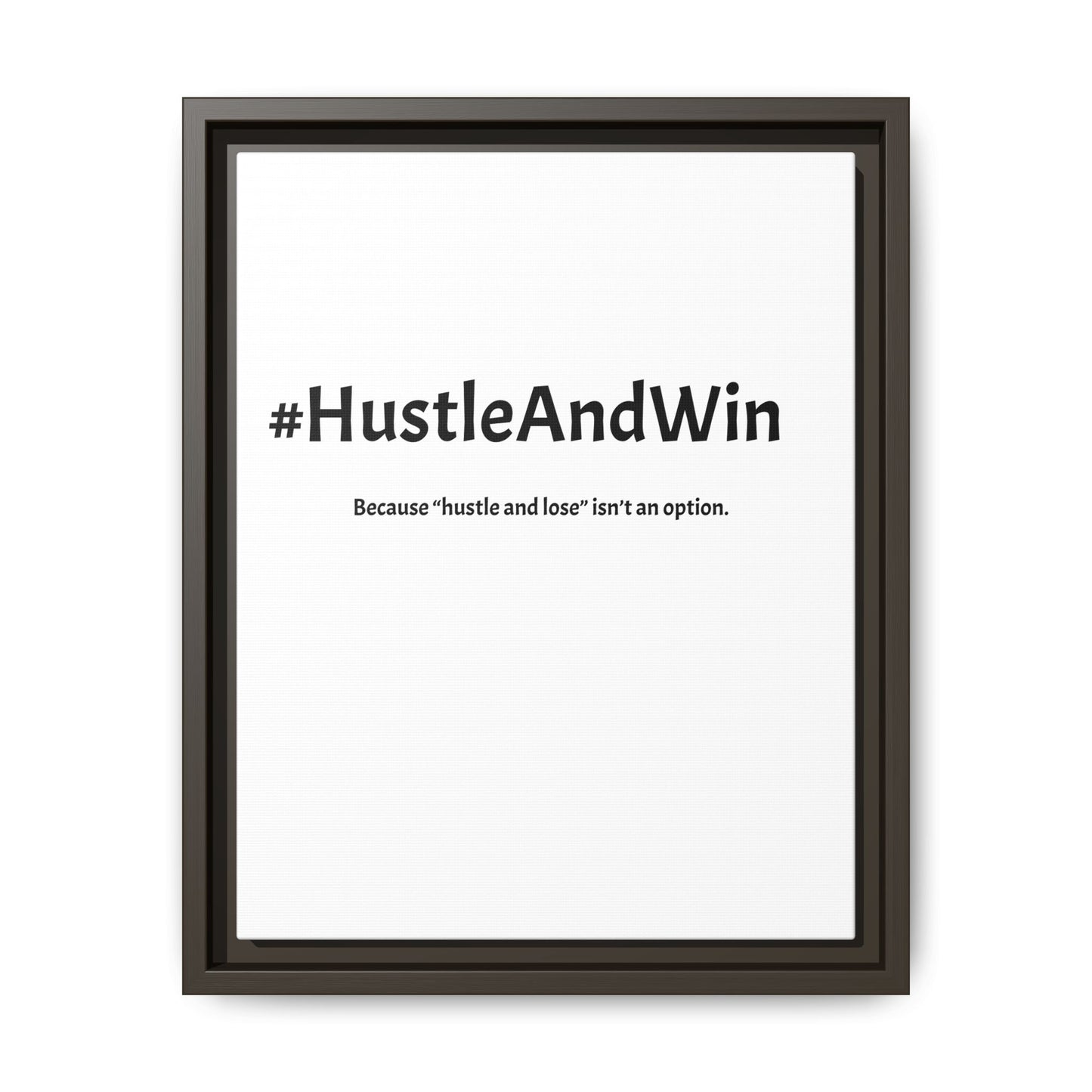 #HustleAndWin – Because ‘Hustle and Lose’ Isn’t an Option | Funny Realtor White Canvas Wall Art