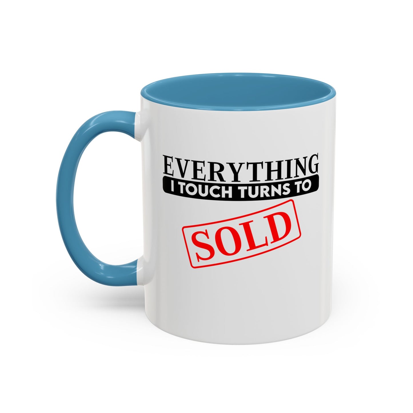 Everything I Touch Turns To Sold Realtor Accent Coffee Mug (11, 15oz)