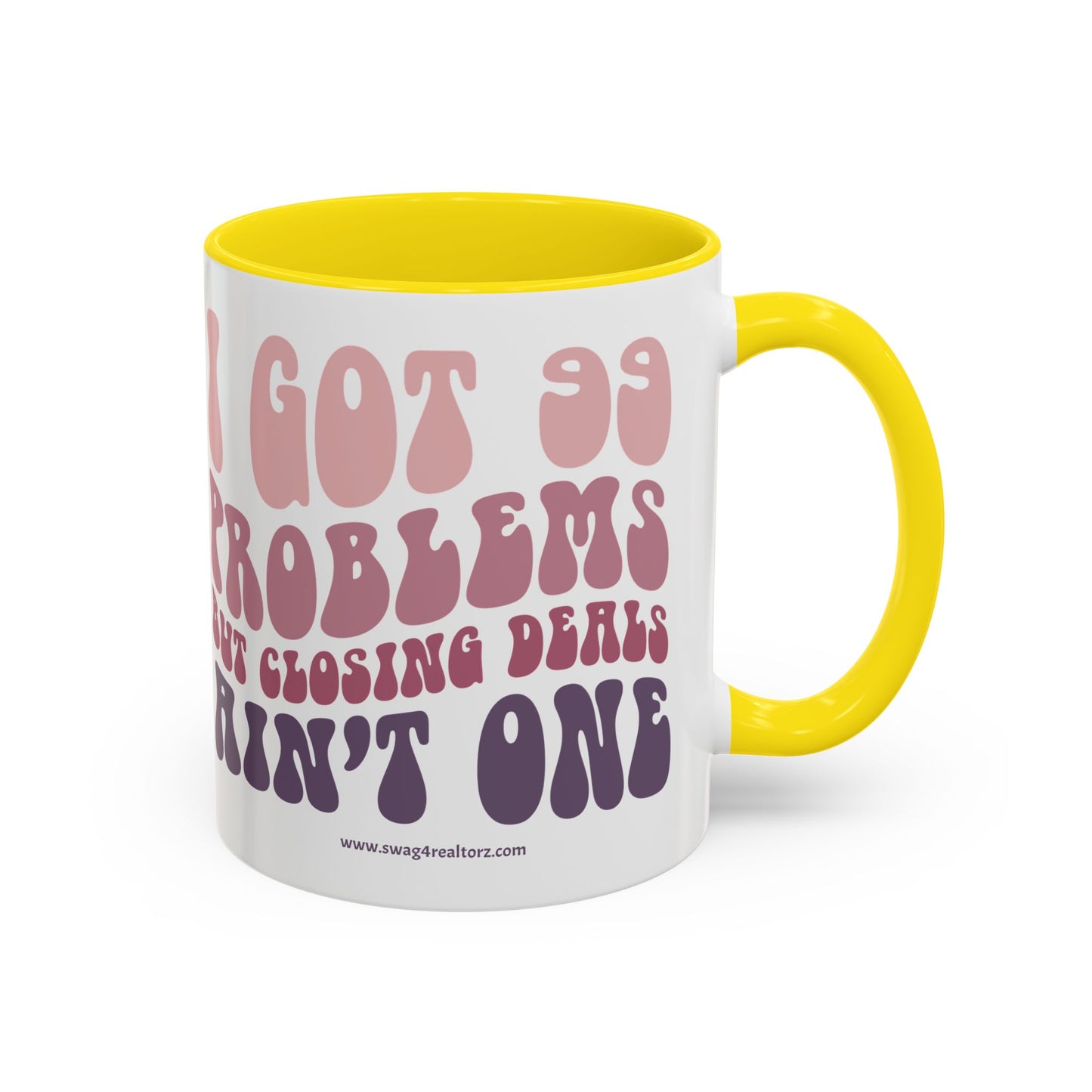 I Got 99 Problems Realtor Accent Coffee Mug (11, 15oz)