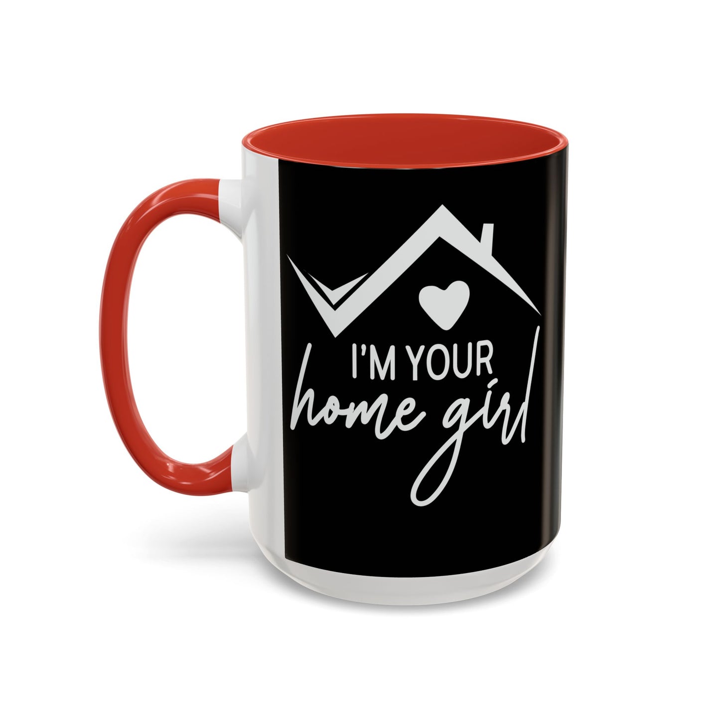 I'm Your Home Girl Realtor Accent Coffee Mug (11, 15oz)