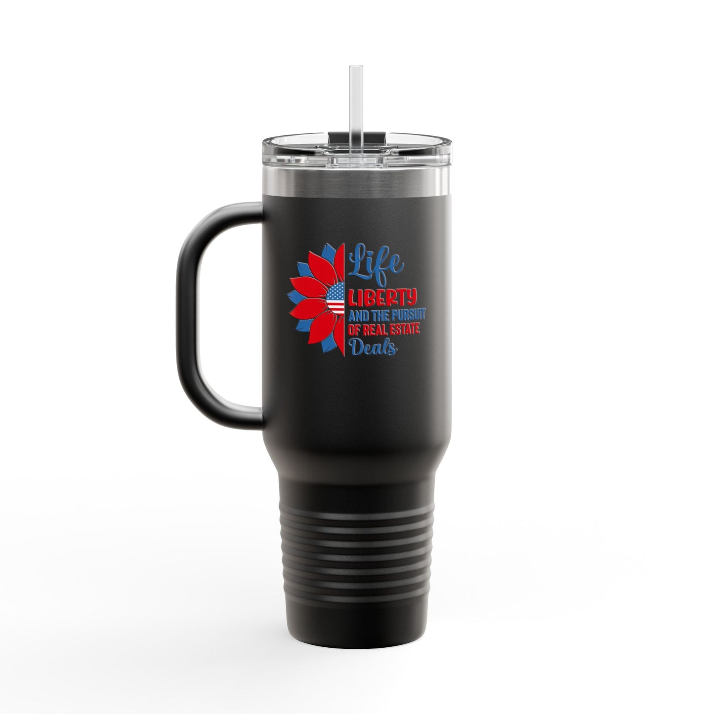 Life, Liberty & the Pursuit of Real Estate Deals – 40oz Patriotic Tumbler for Agents on the Move 🇺🇸💼✨