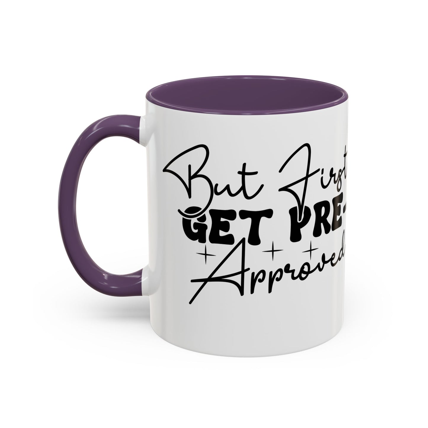 But First Get Preapproved Realtor Accent Coffee Mug (11, 15oz)