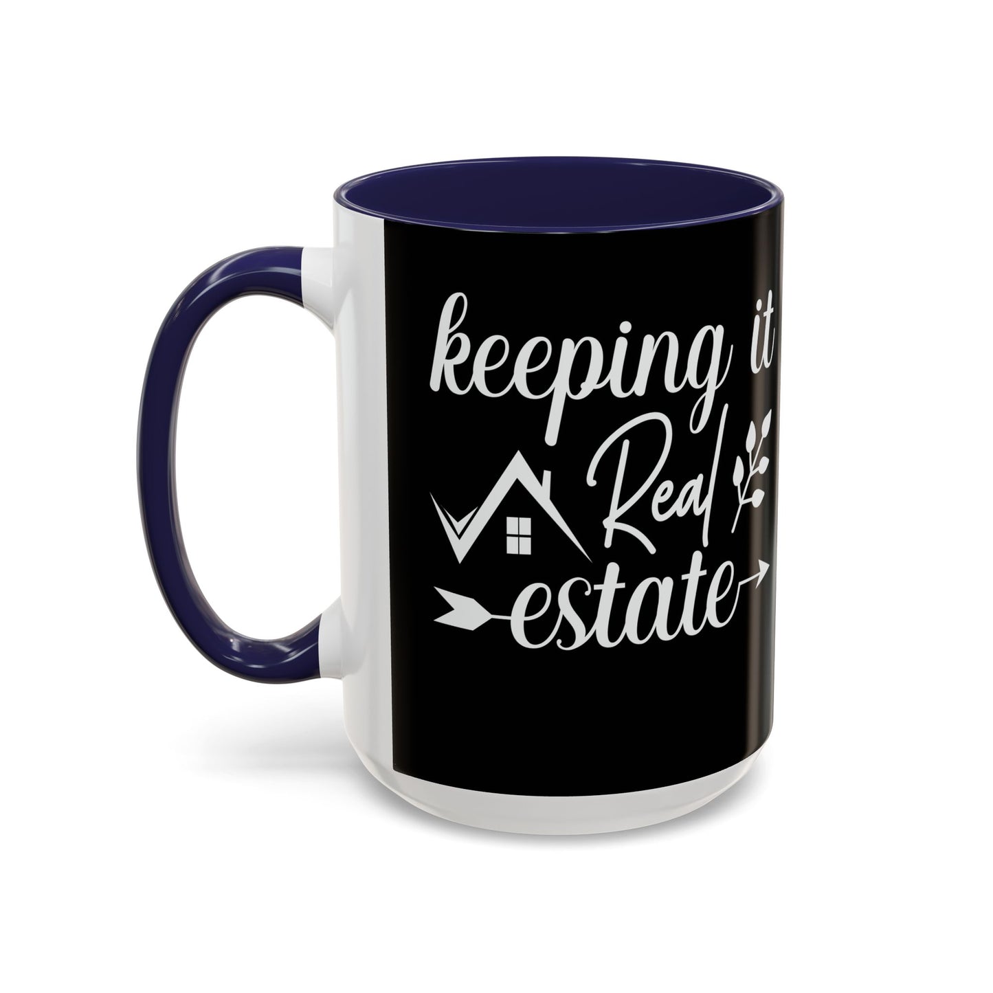 Keeping It Real Estate Realtor Coffee Mug (11, 15oz)