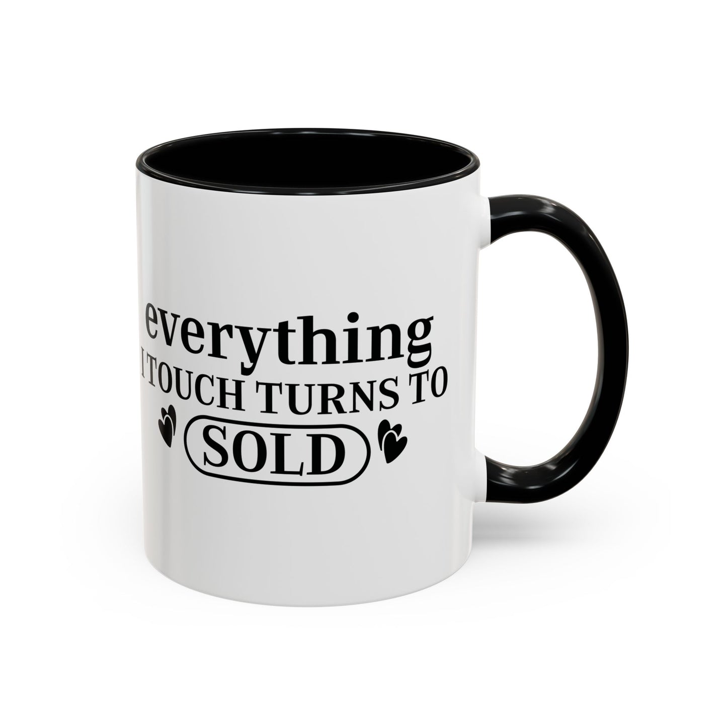 Everything I Touch Turns To Sold Realtor Accent Coffee Mug (11, 15oz)