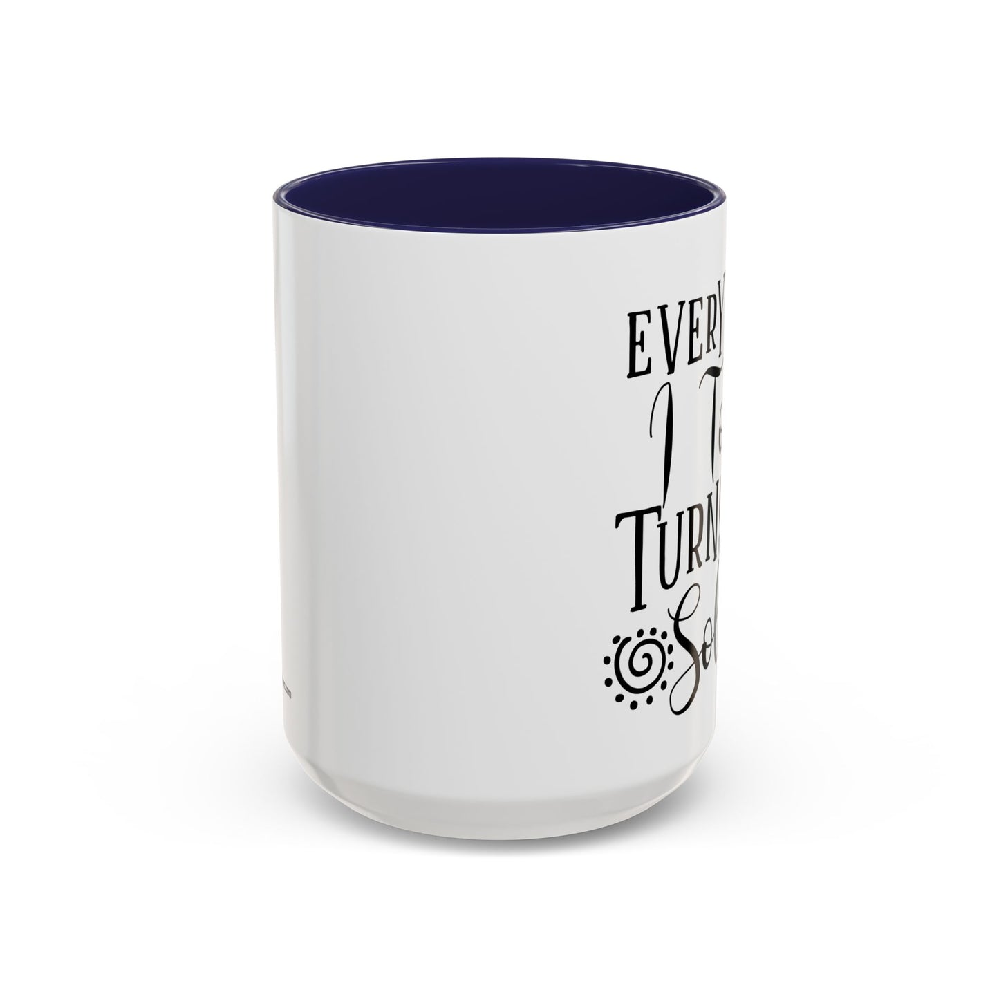 Everything I Touch Turns To Sold Realtor Accent Coffee Mug (11, 15oz)