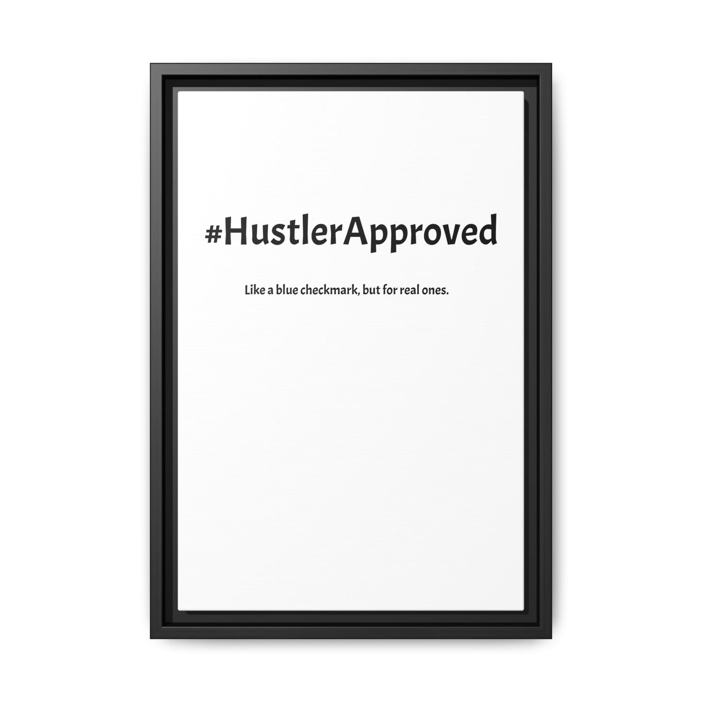 White Canvas: #HustlerApproved β Like a Blue Checkmark, But for Real Ones | Funny Realtor White Canvas Wall Art