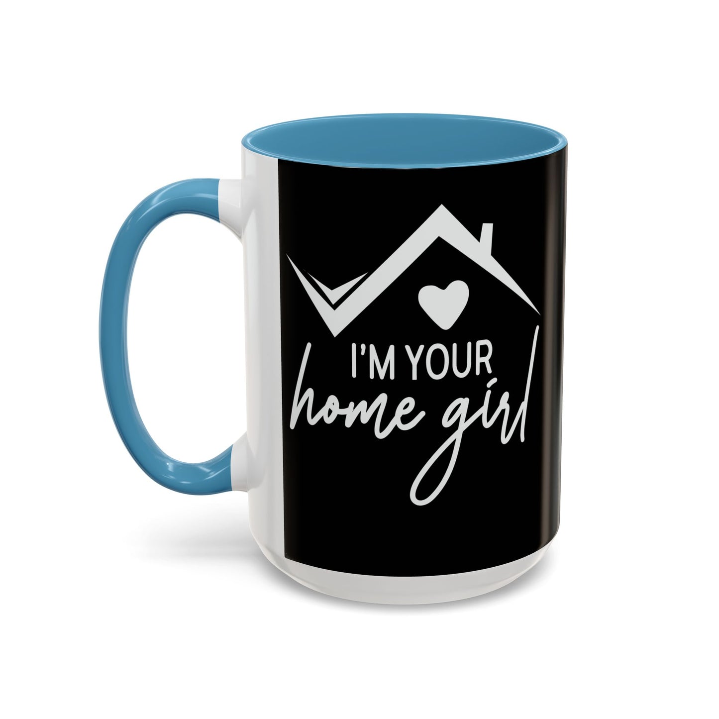I'm Your Home Girl Realtor Accent Coffee Mug (11, 15oz)