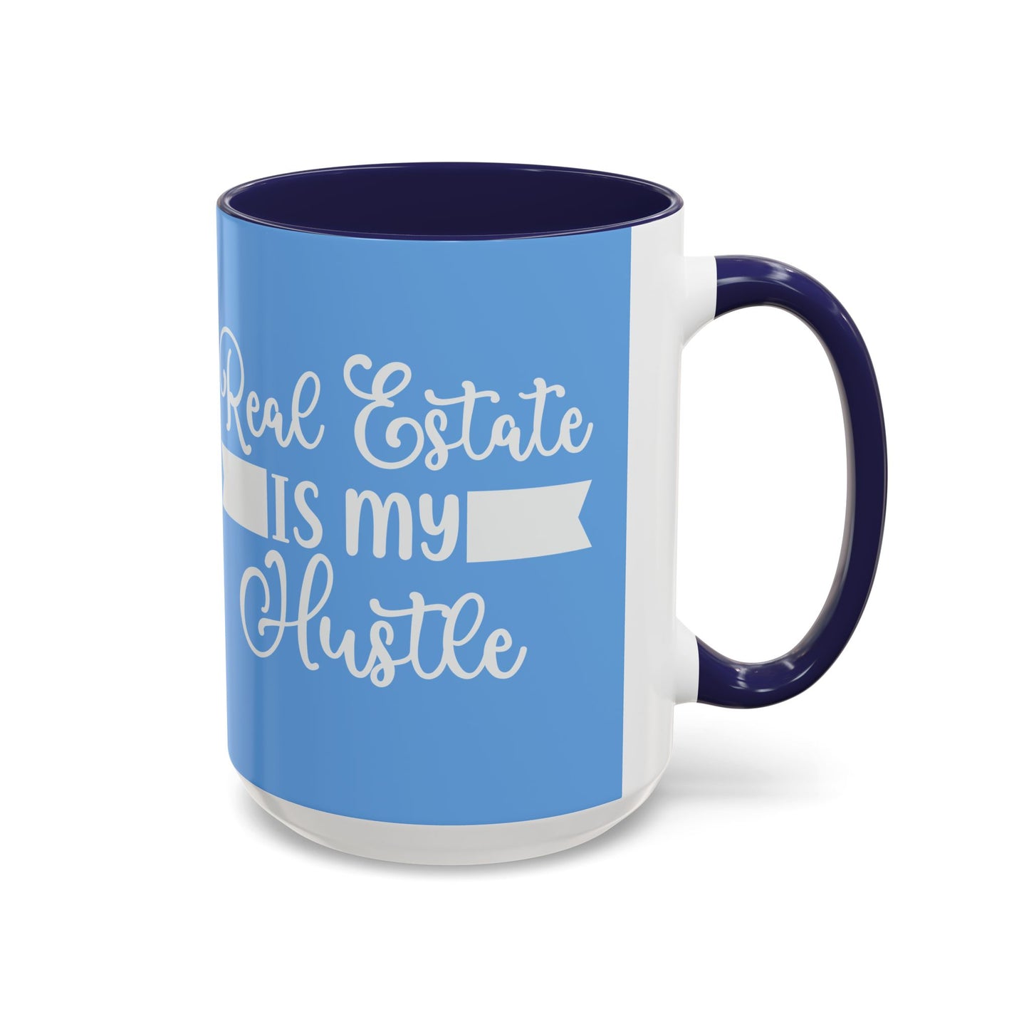 Real Estate Is My Hustle Realtor Accent Coffee Mug (11, 15oz)