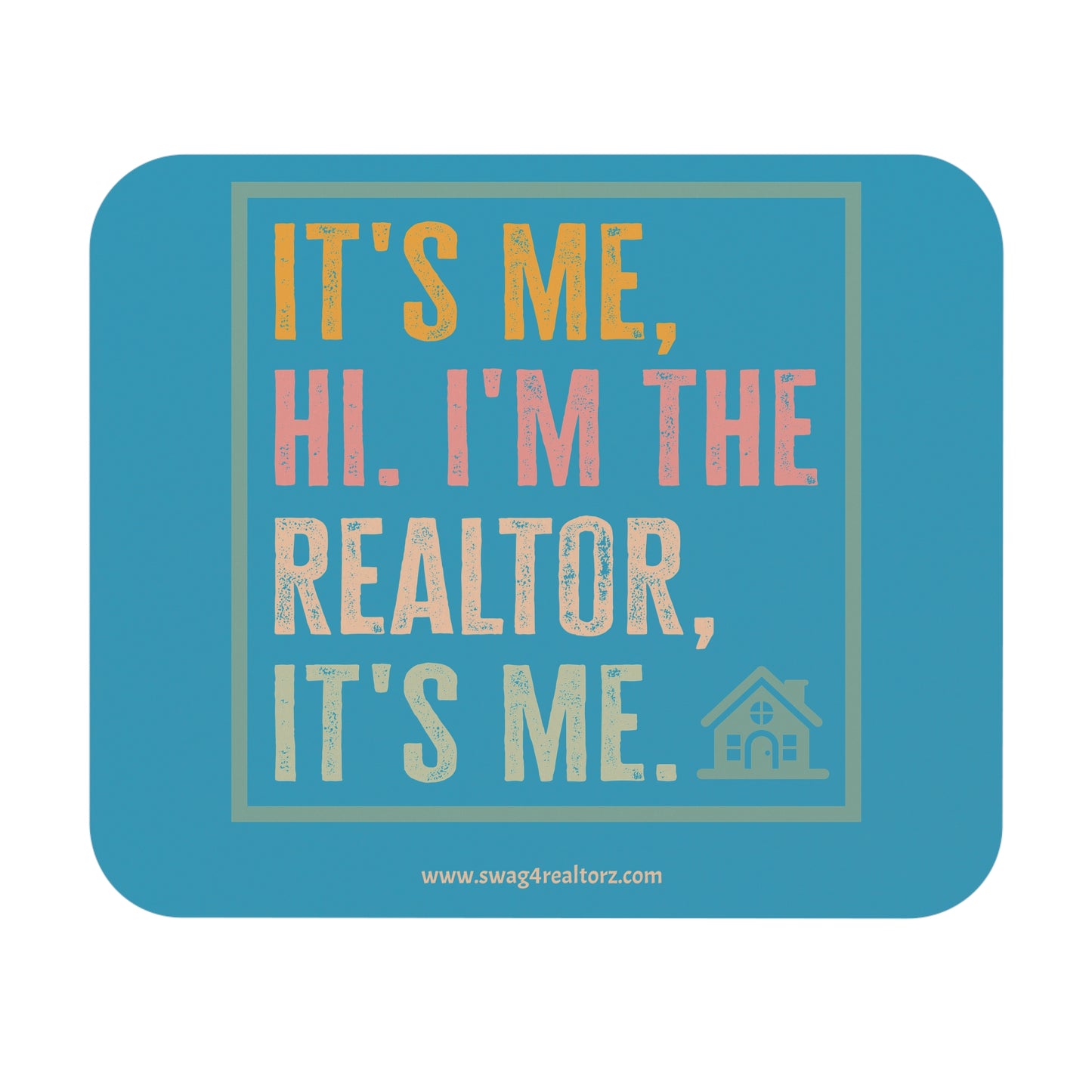 It's Me, I'm. The Realtor Mouse Pad - Fun and Professional Desk Accessory- Office Accessory