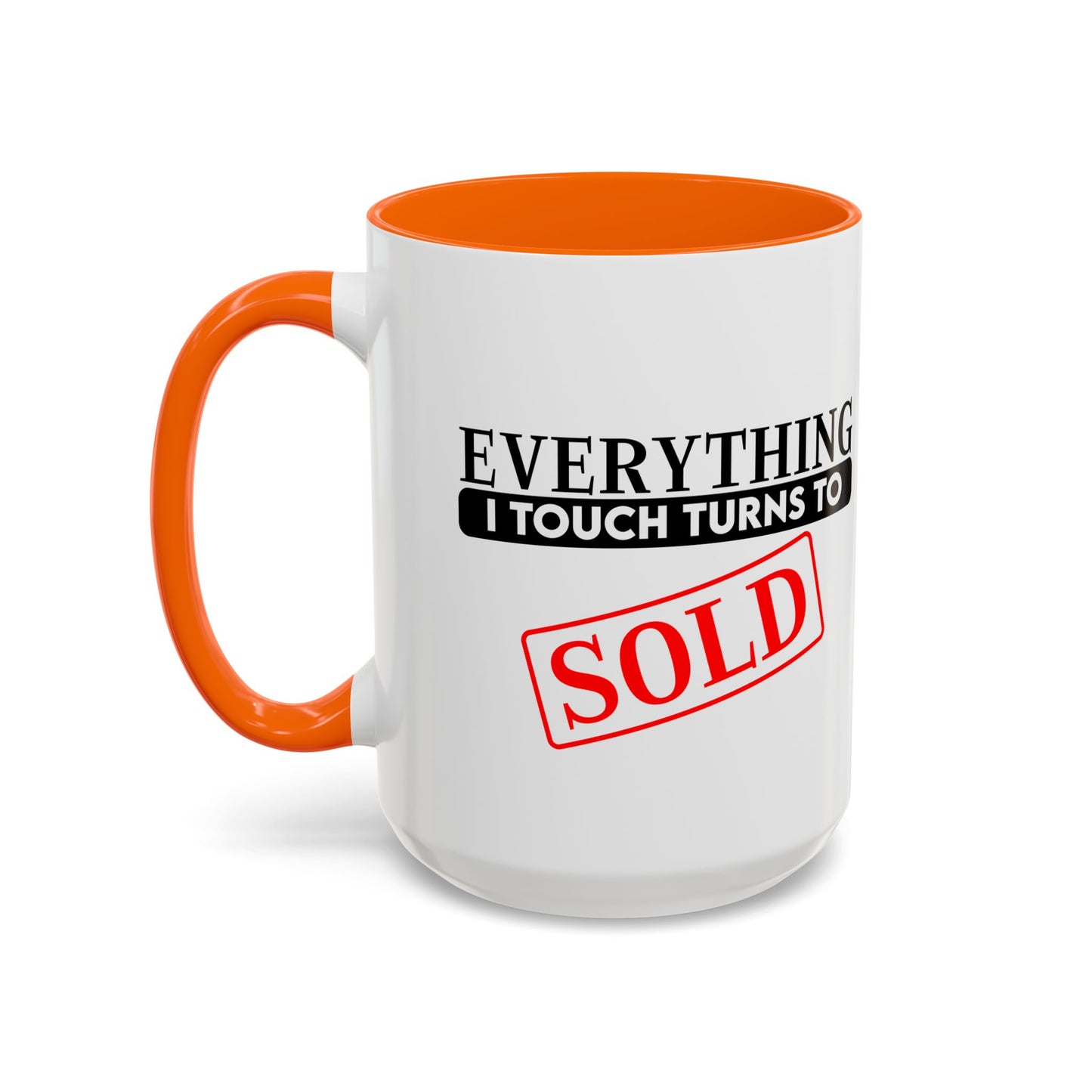 Everything I Touch Turns To Sold Realtor Accent Coffee Mug (11, 15oz)