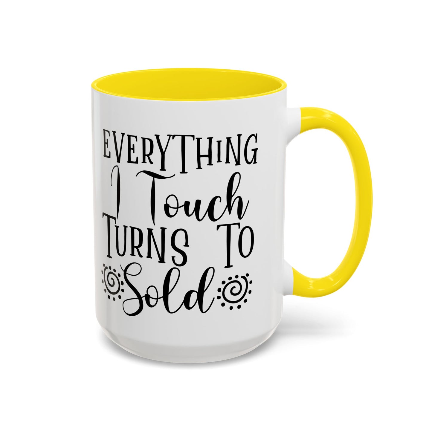 Everything I Touch Turns To Sold Realtor Accent Coffee Mug (11, 15oz)