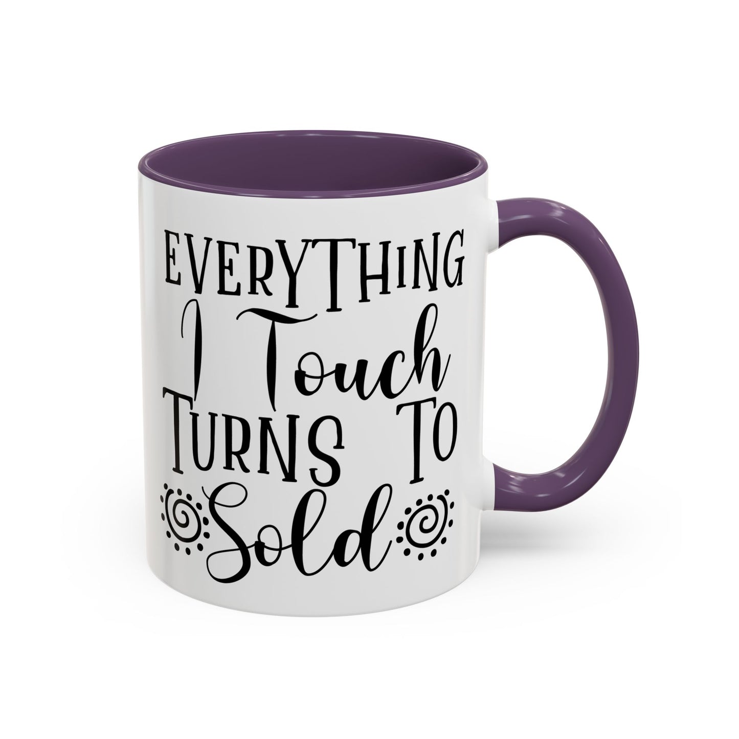 Everything I Touch Turns To Sold Realtor Accent Coffee Mug (11, 15oz)