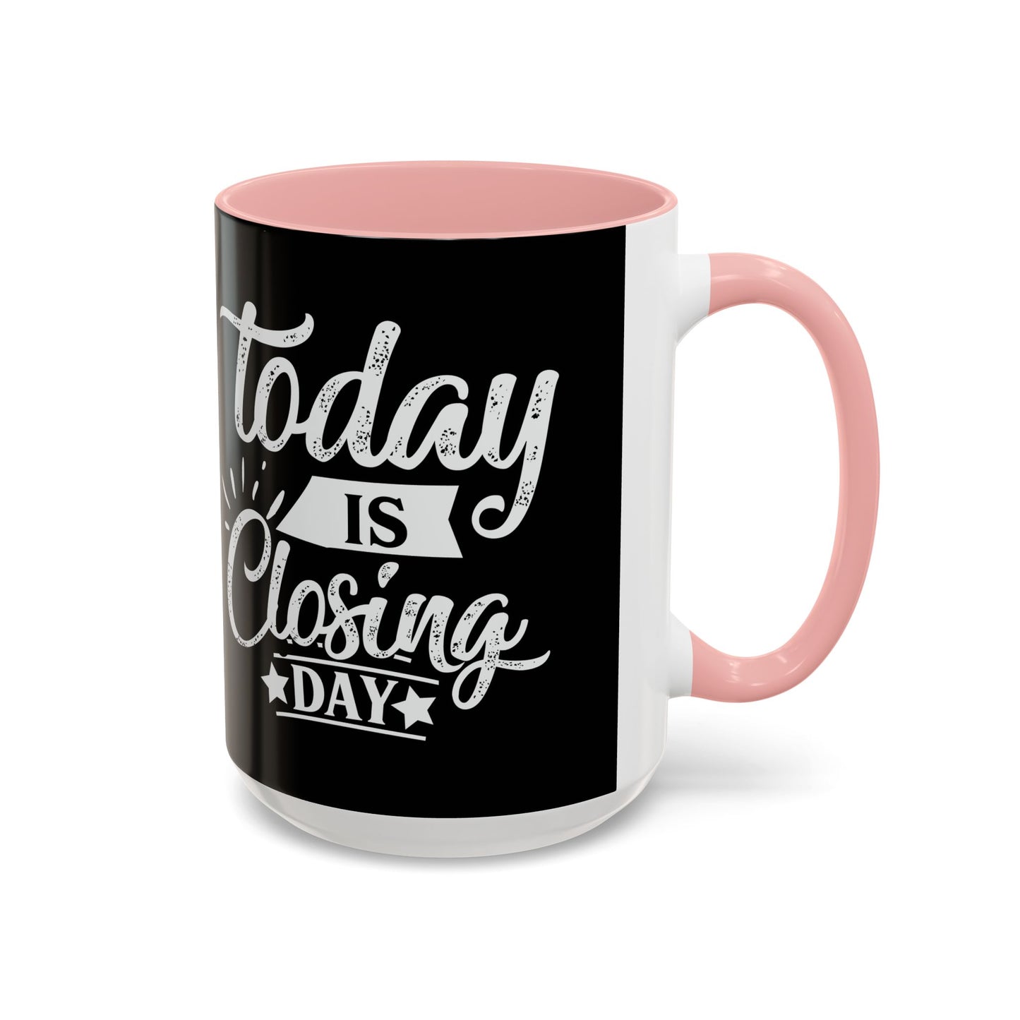 Today is Closing Day Realtor Accent Coffee Mug (11, 15oz)