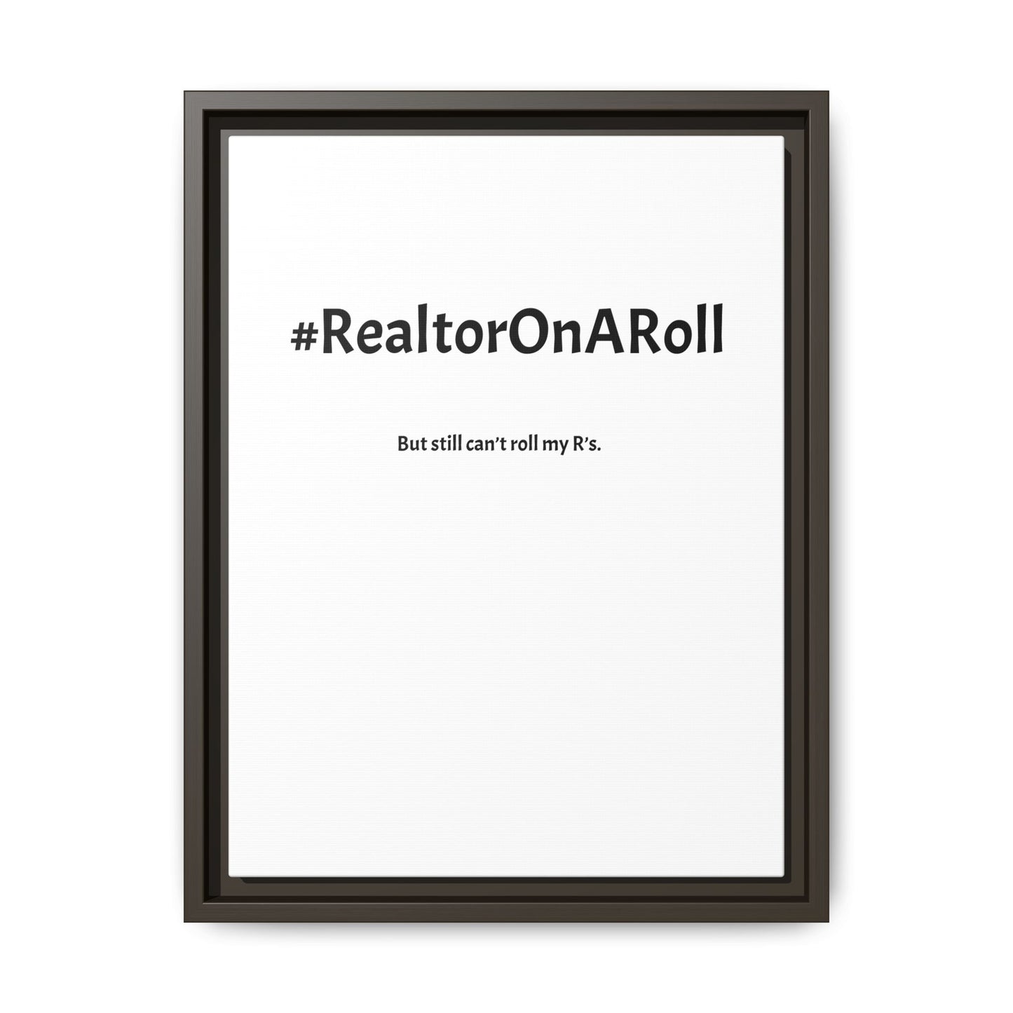 #RealtorOnARoll – But Still Can’t Roll My R’s | Funny Realtor White Canvas Wall Art