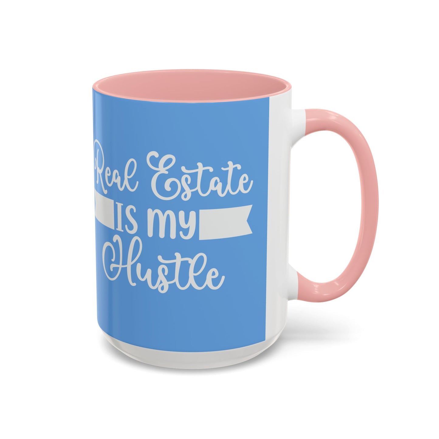 Real Estate Is My Hustle Realtor Accent Coffee Mug (11, 15oz)
