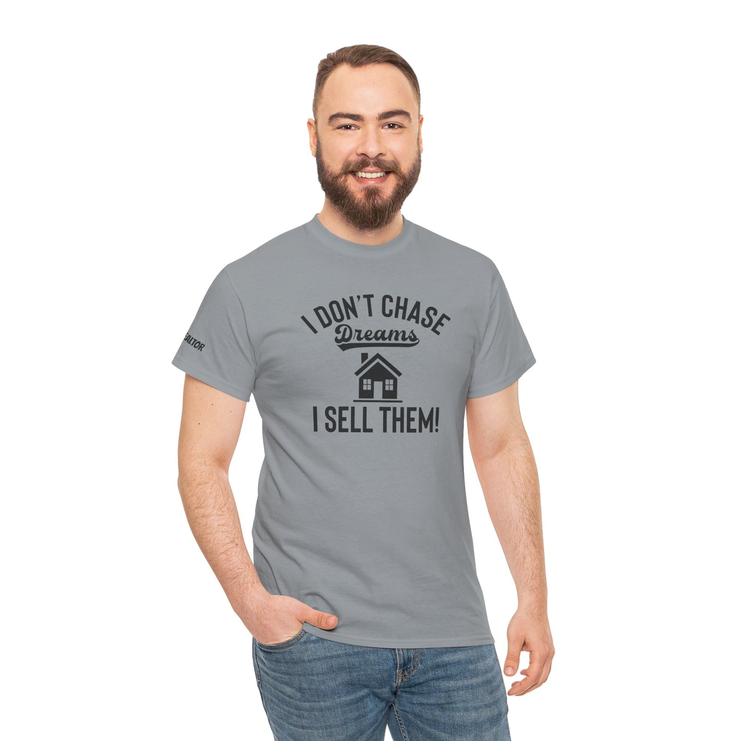 💭 I Don’t Chase Dreams — I Sell Them! Realtor Tee for Agents Who Make Dreams Come True 🏡✨