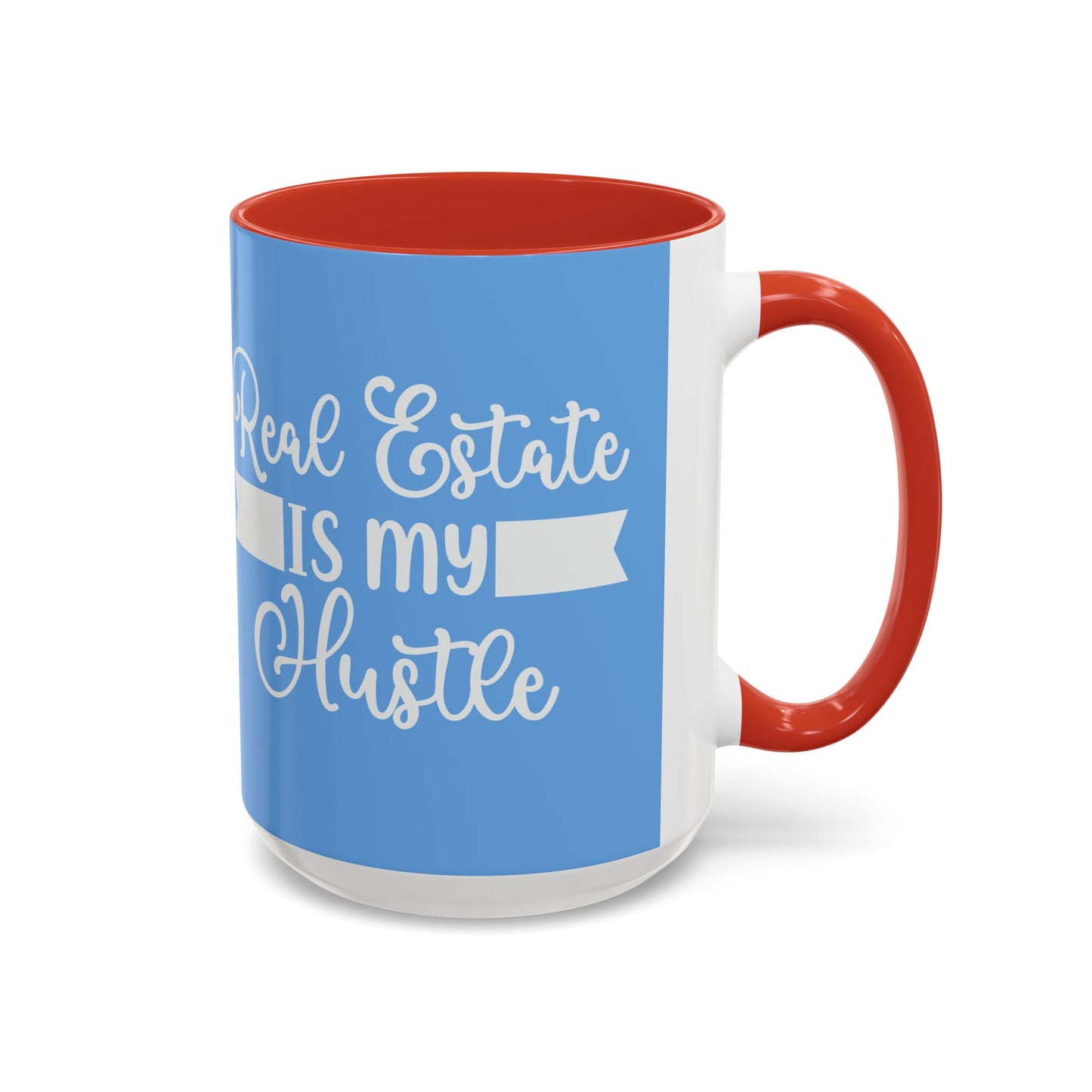 Real Estate Is My Hustle Realtor Accent Coffee Mug (11, 15oz)
