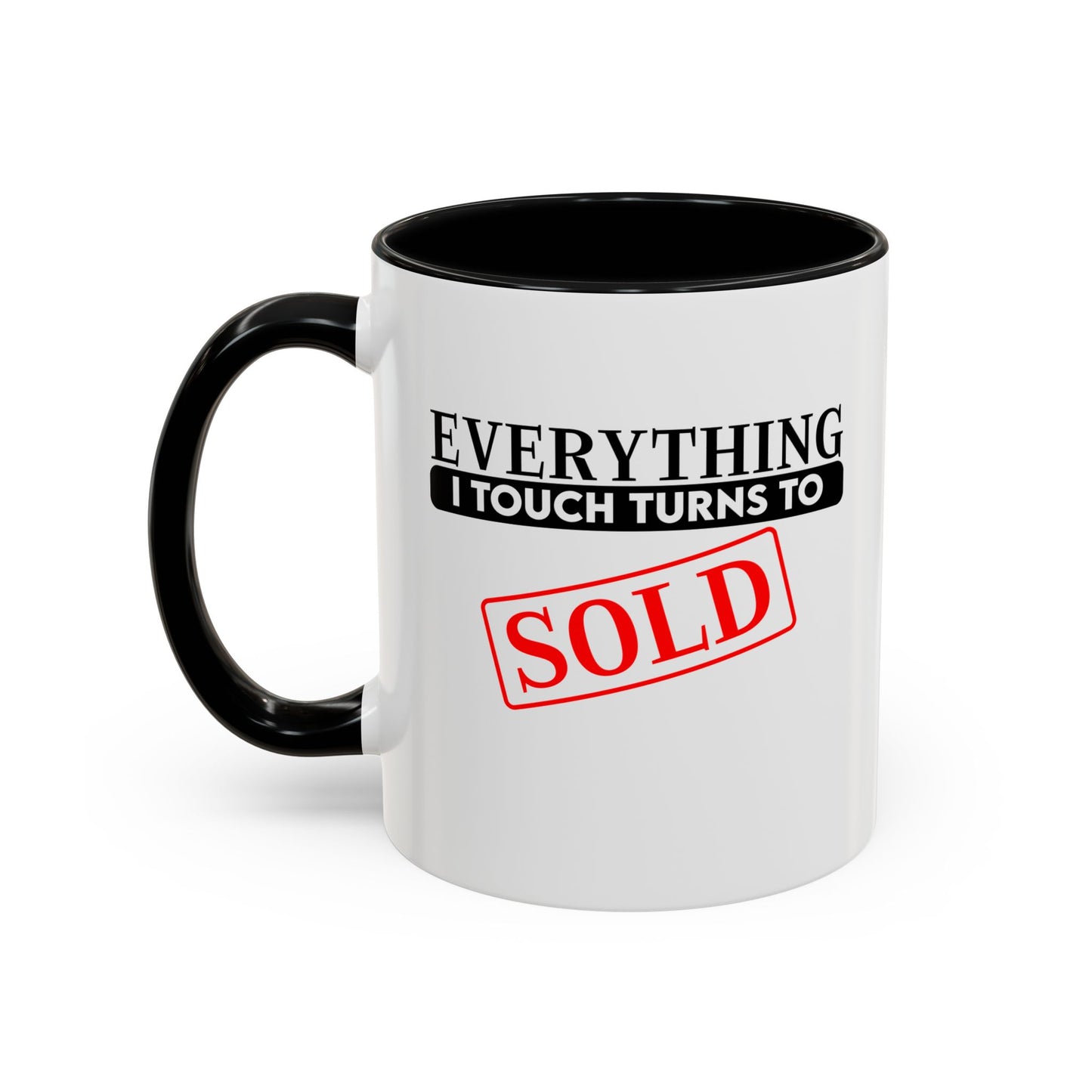 Everything I Touch Turns To Sold Realtor Accent Coffee Mug (11, 15oz)