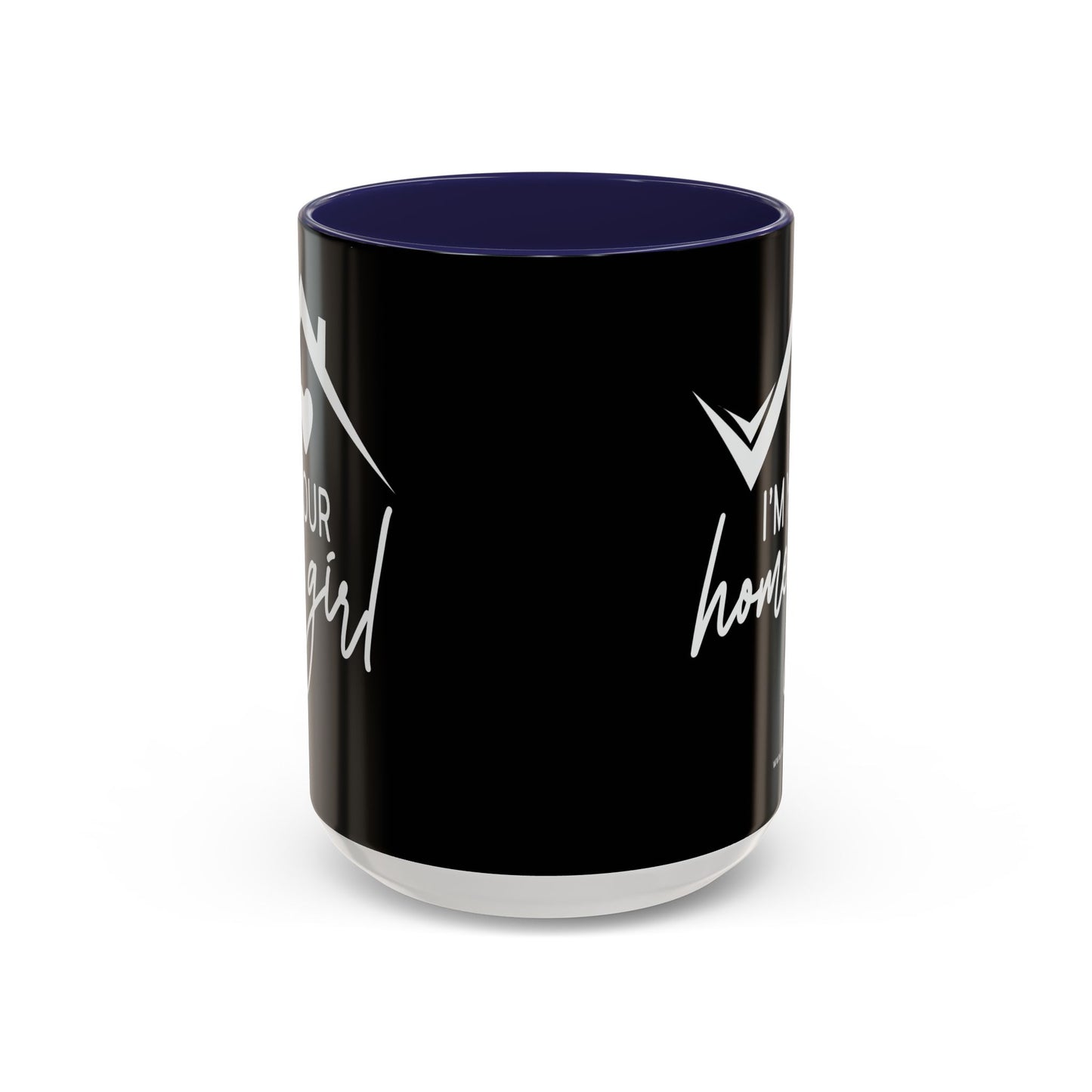 I'm Your Home Girl Realtor Accent Coffee Mug (11, 15oz)