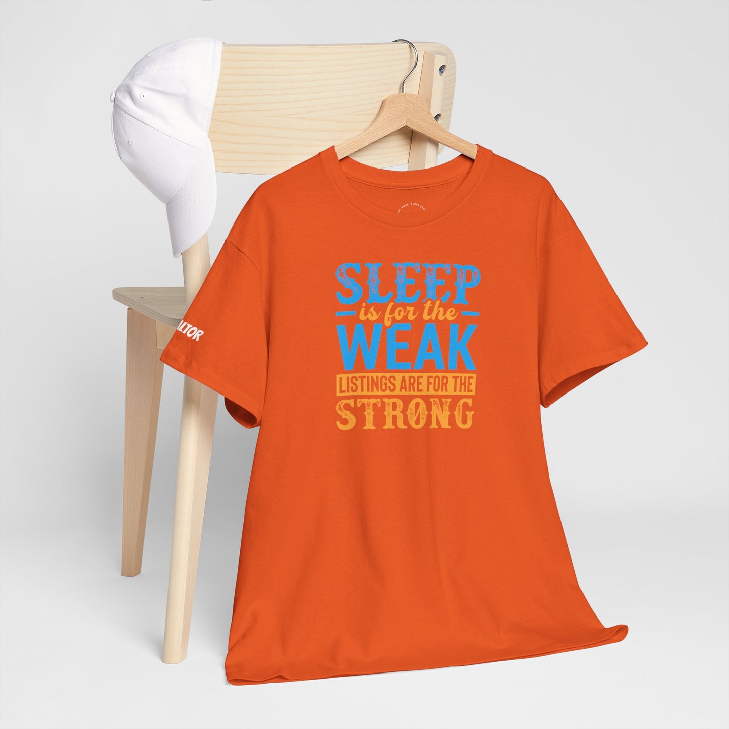 π΄ SLEEP is for the WEAK β Listings Are for the STRONG Realtor Tee That Outworks the Clock! πΌπͺ