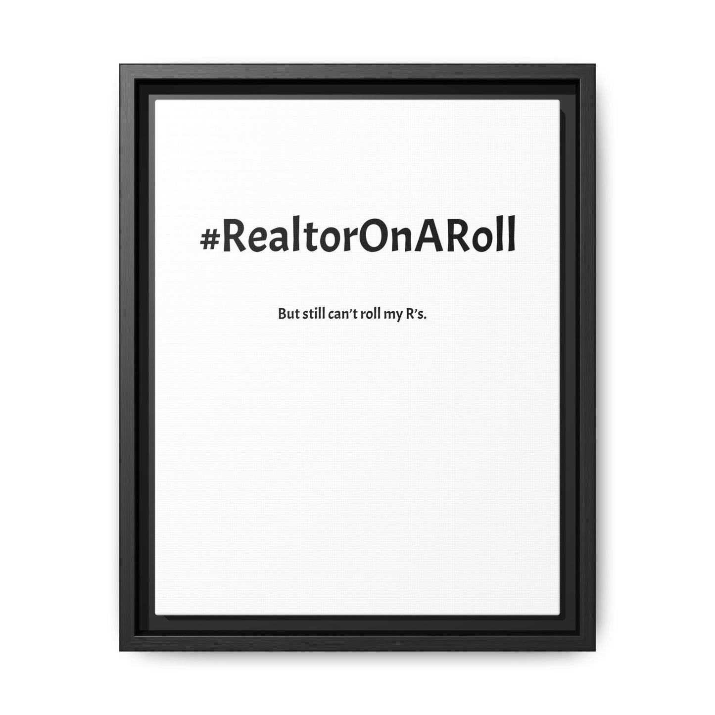 #RealtorOnARoll – But Still Can’t Roll My R’s | Funny Realtor White Canvas Wall Art
