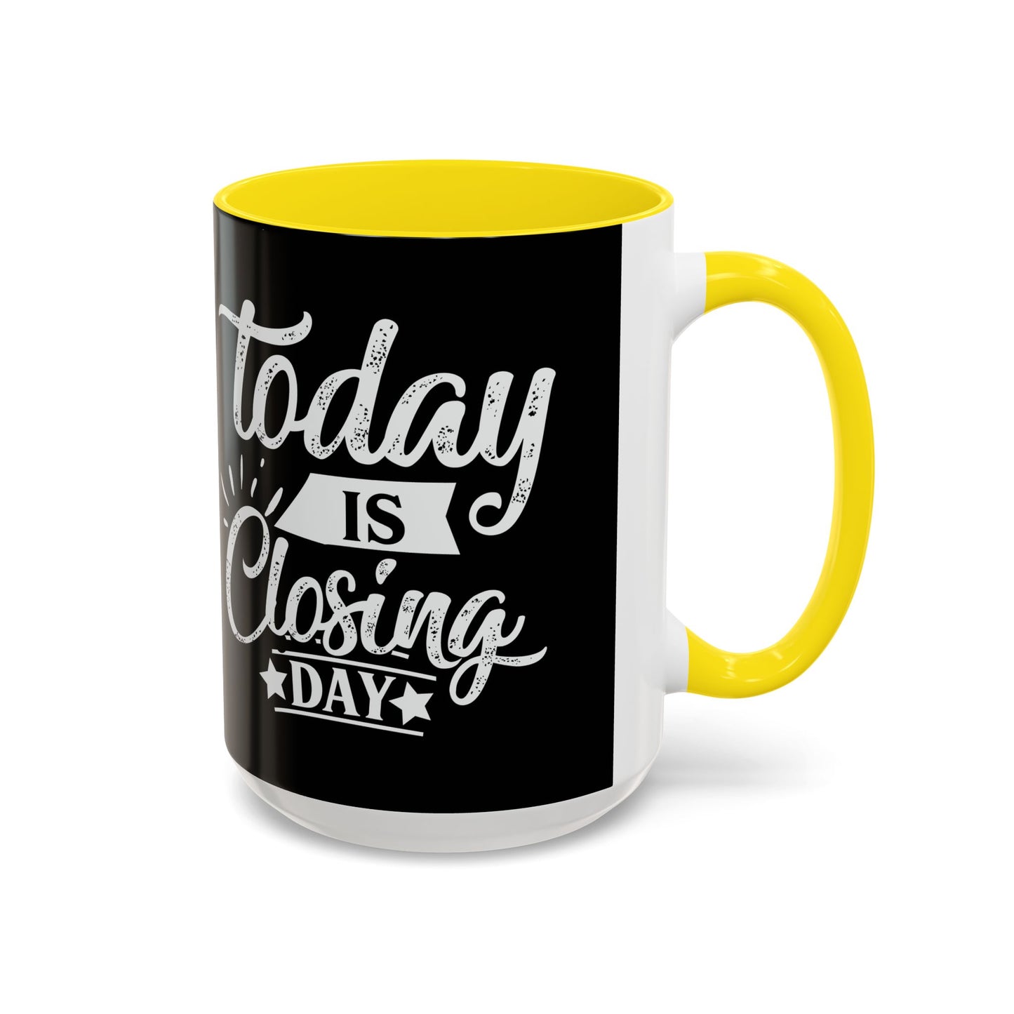 Today is Closing Day Realtor Accent Coffee Mug (11, 15oz)