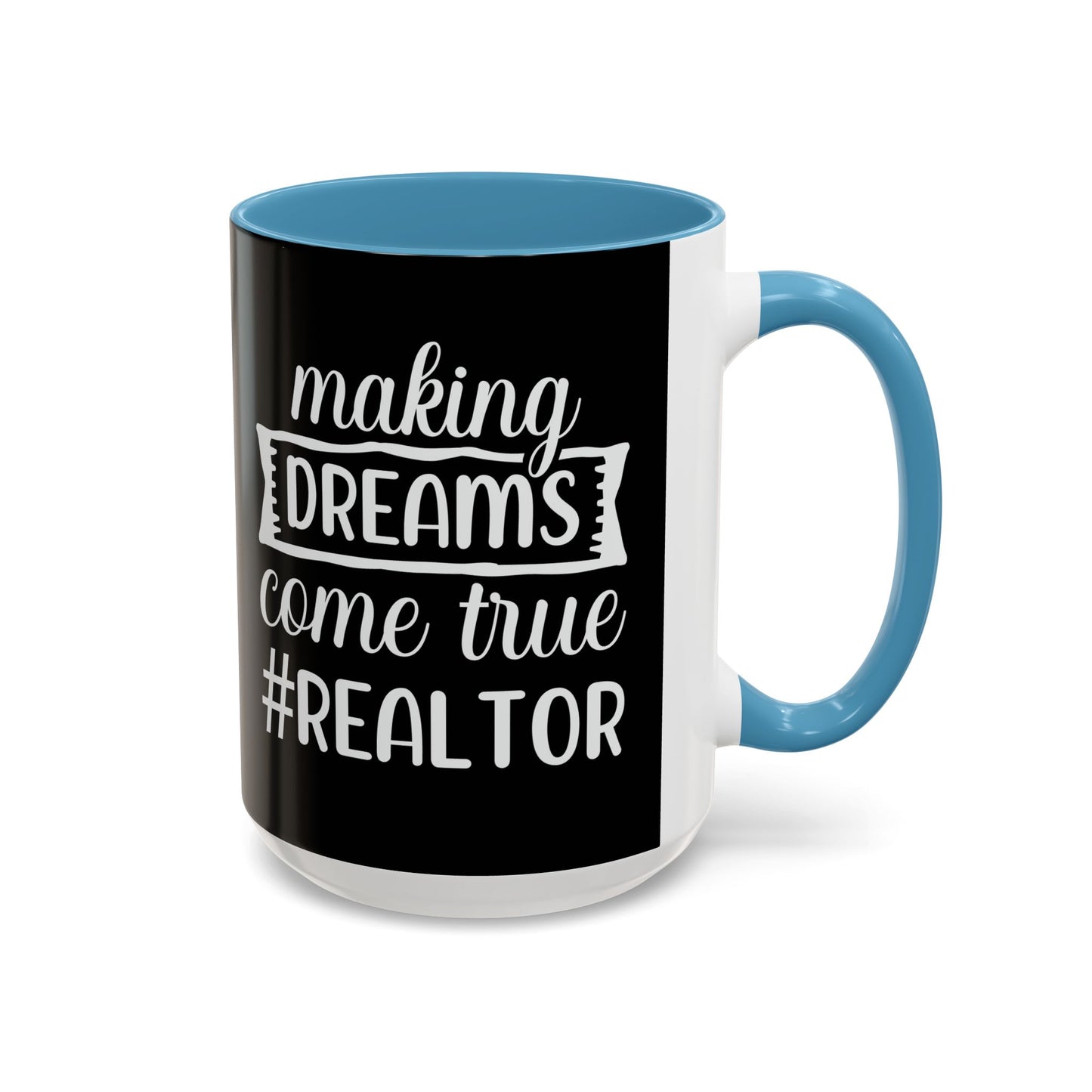 Making Dreams Come True Realtor Accent Coffee Mug (11, 15oz)