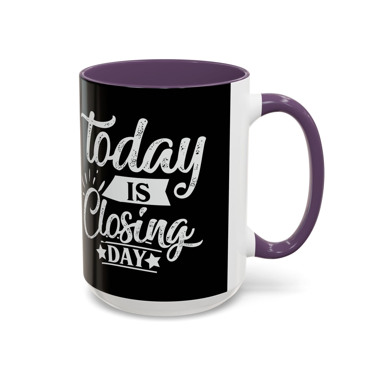 Today is Closing Day Realtor Accent Coffee Mug (11, 15oz)