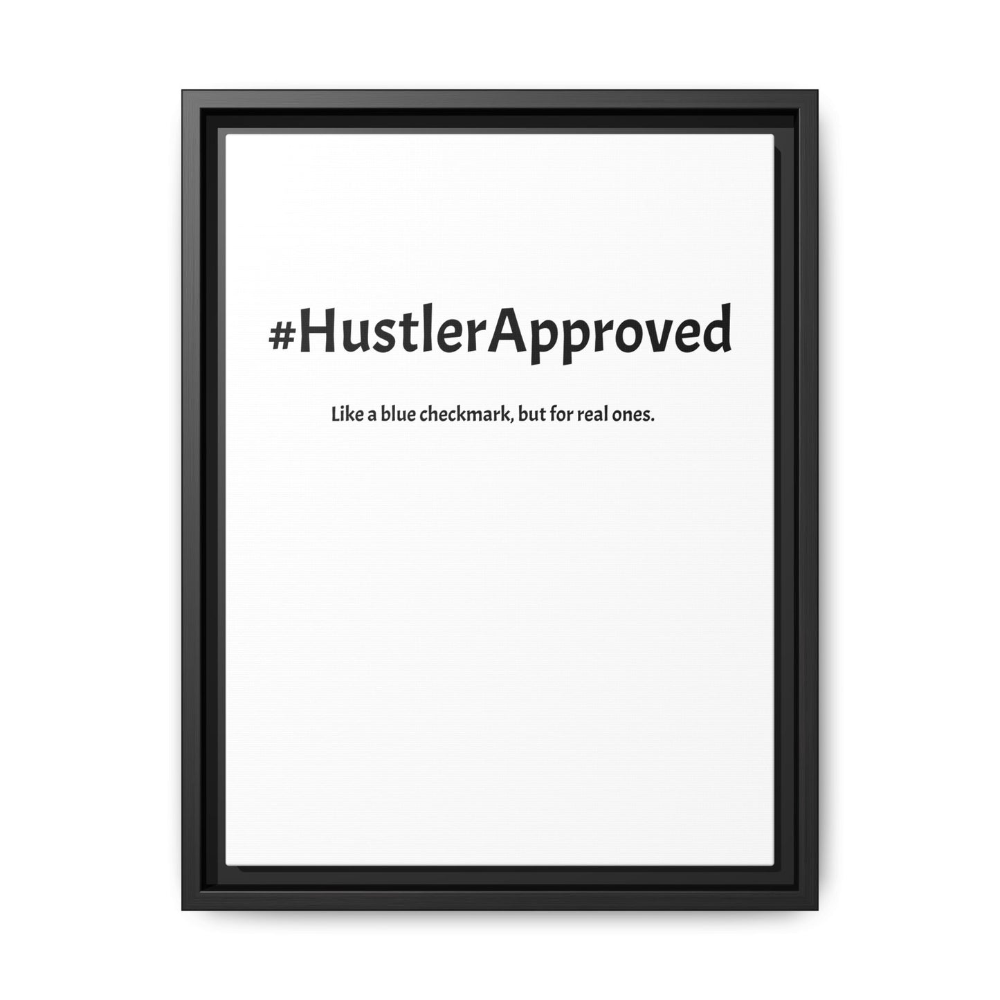 White Canvas: #HustlerApproved β Like a Blue Checkmark, But for Real Ones | Funny Realtor White Canvas Wall Art