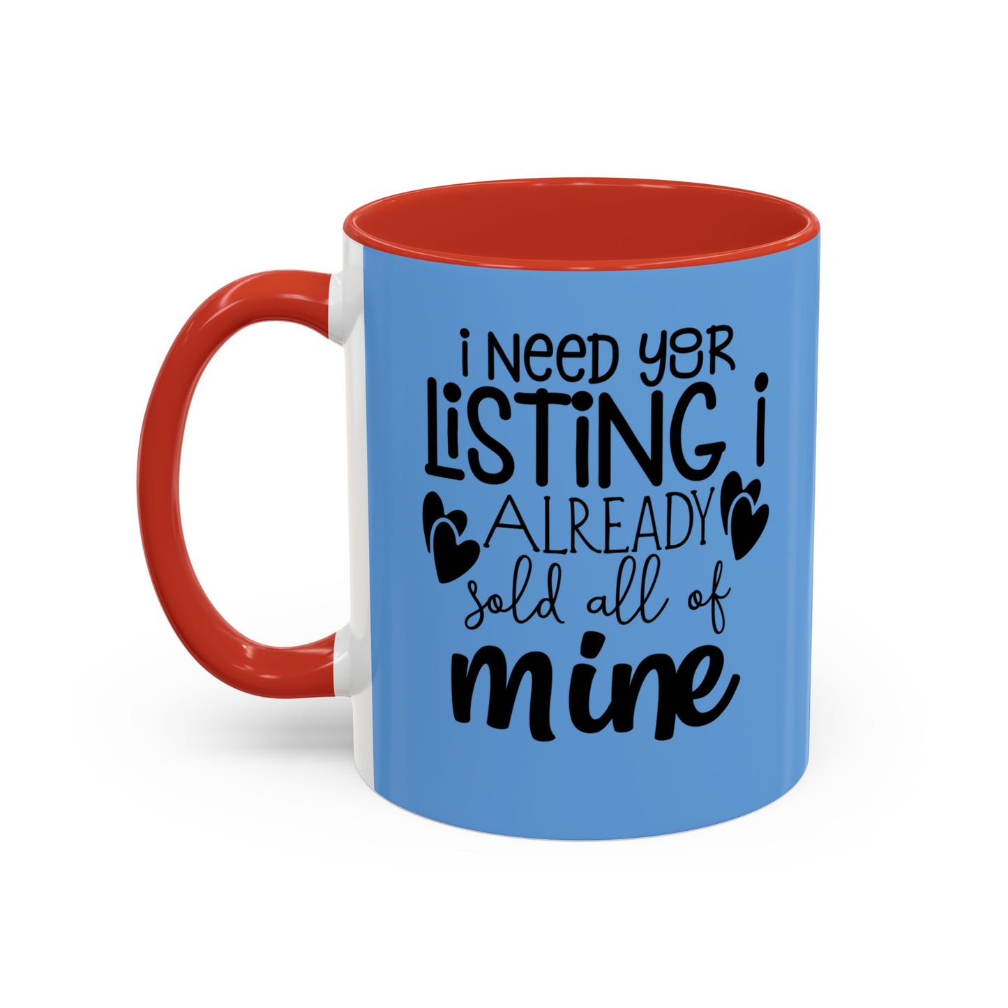 I Need Your Listing Realtor Accent Coffee Mug (11, 15oz)