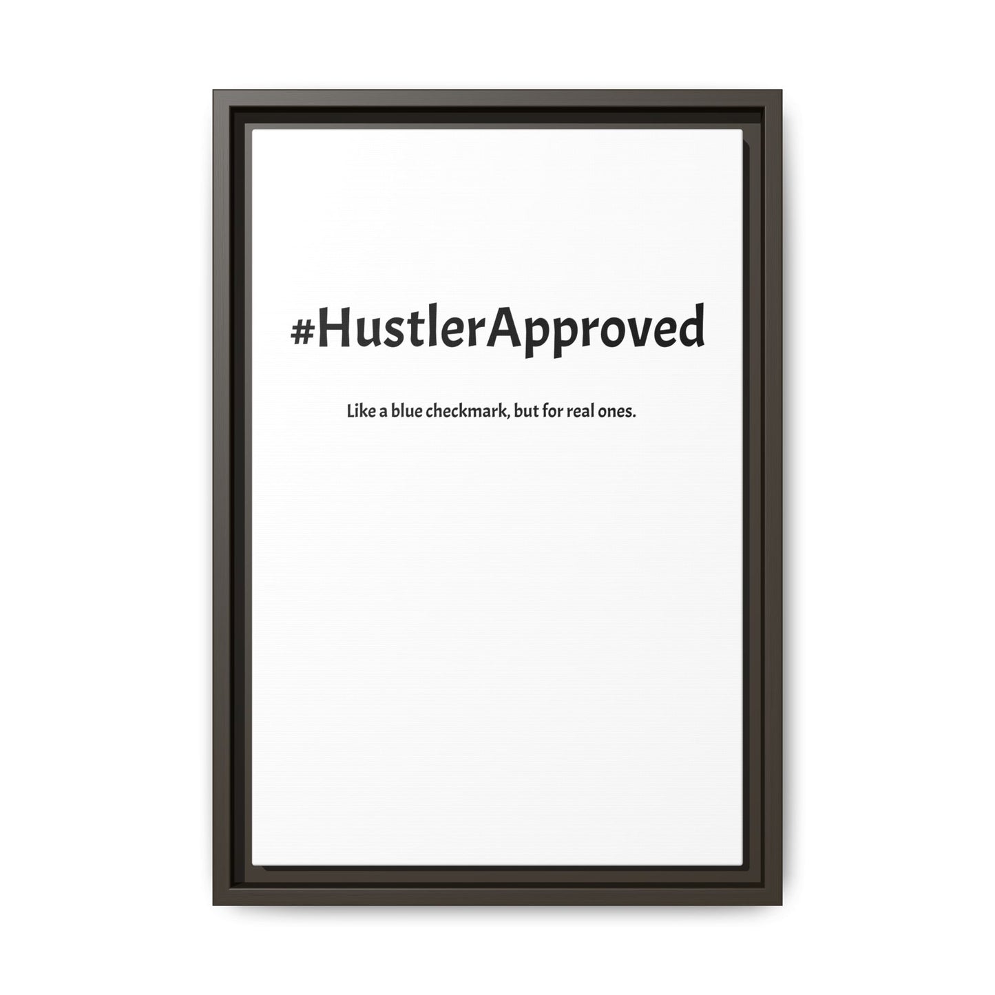 White Canvas: #HustlerApproved β Like a Blue Checkmark, But for Real Ones | Funny Realtor White Canvas Wall Art