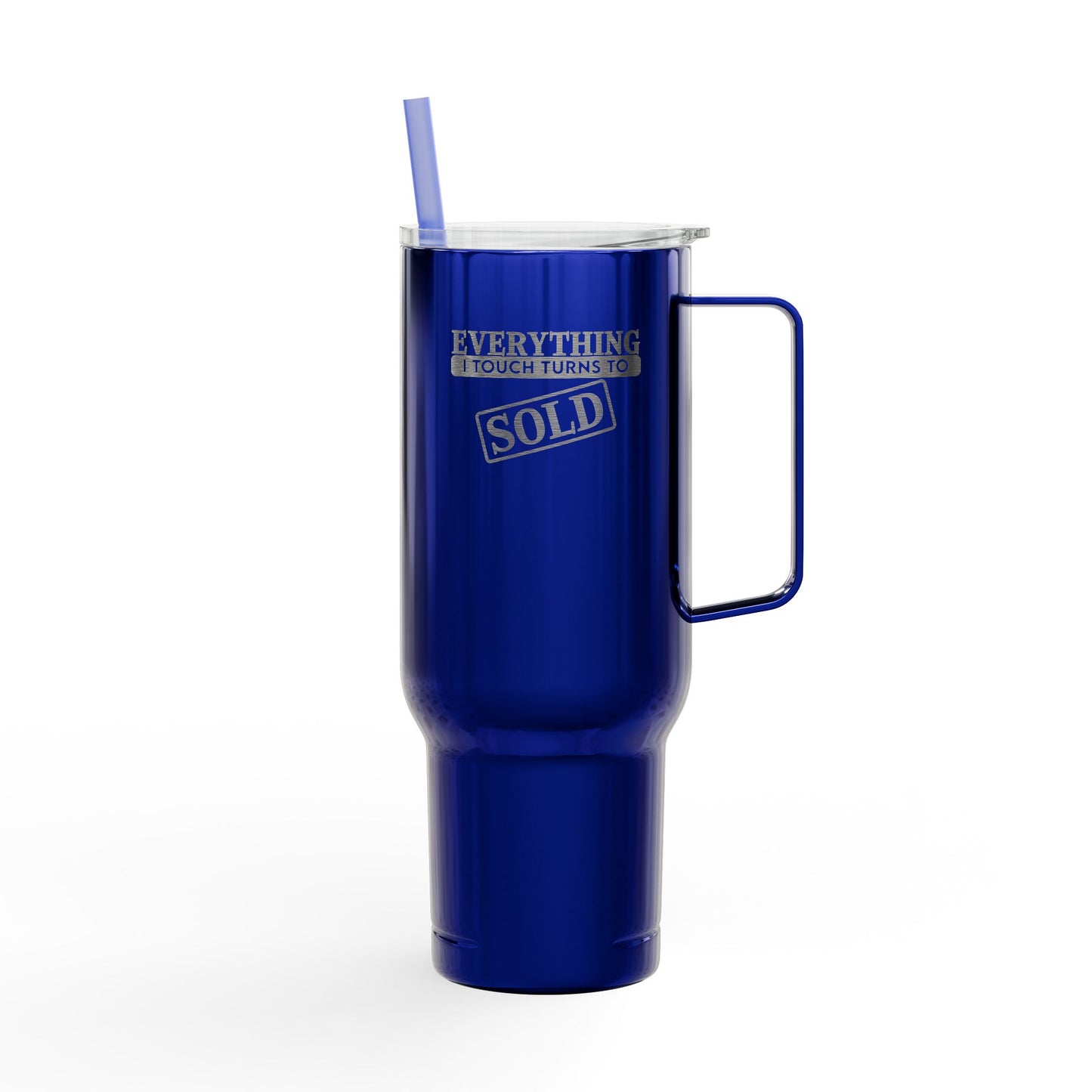 Everything I Touch Turns to SOLD Tumbler – 40 oz Stainless Steel Realtor Mug with Handle & Straw