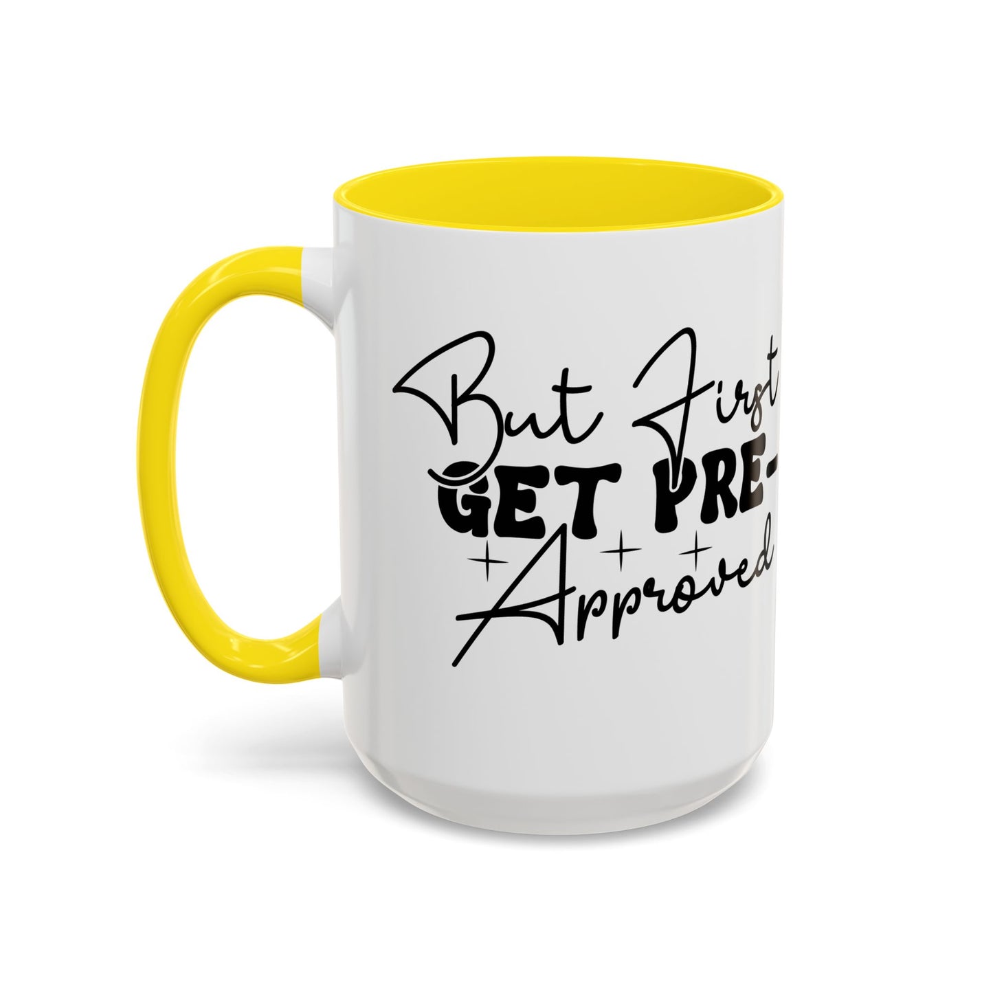 But First Get Preapproved Realtor Accent Coffee Mug (11, 15oz)